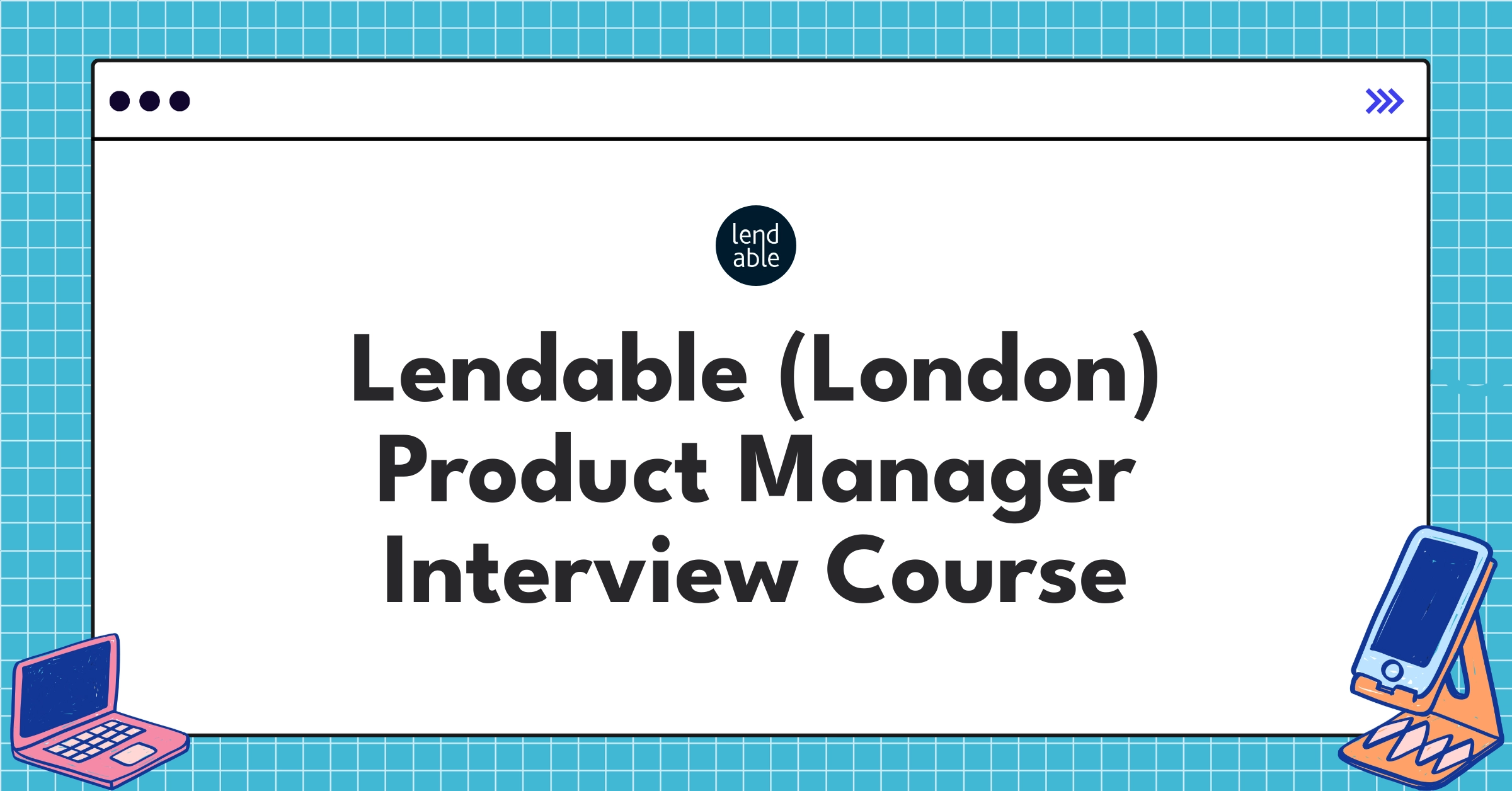 Lendable (London) Product Manager Course Featured Image