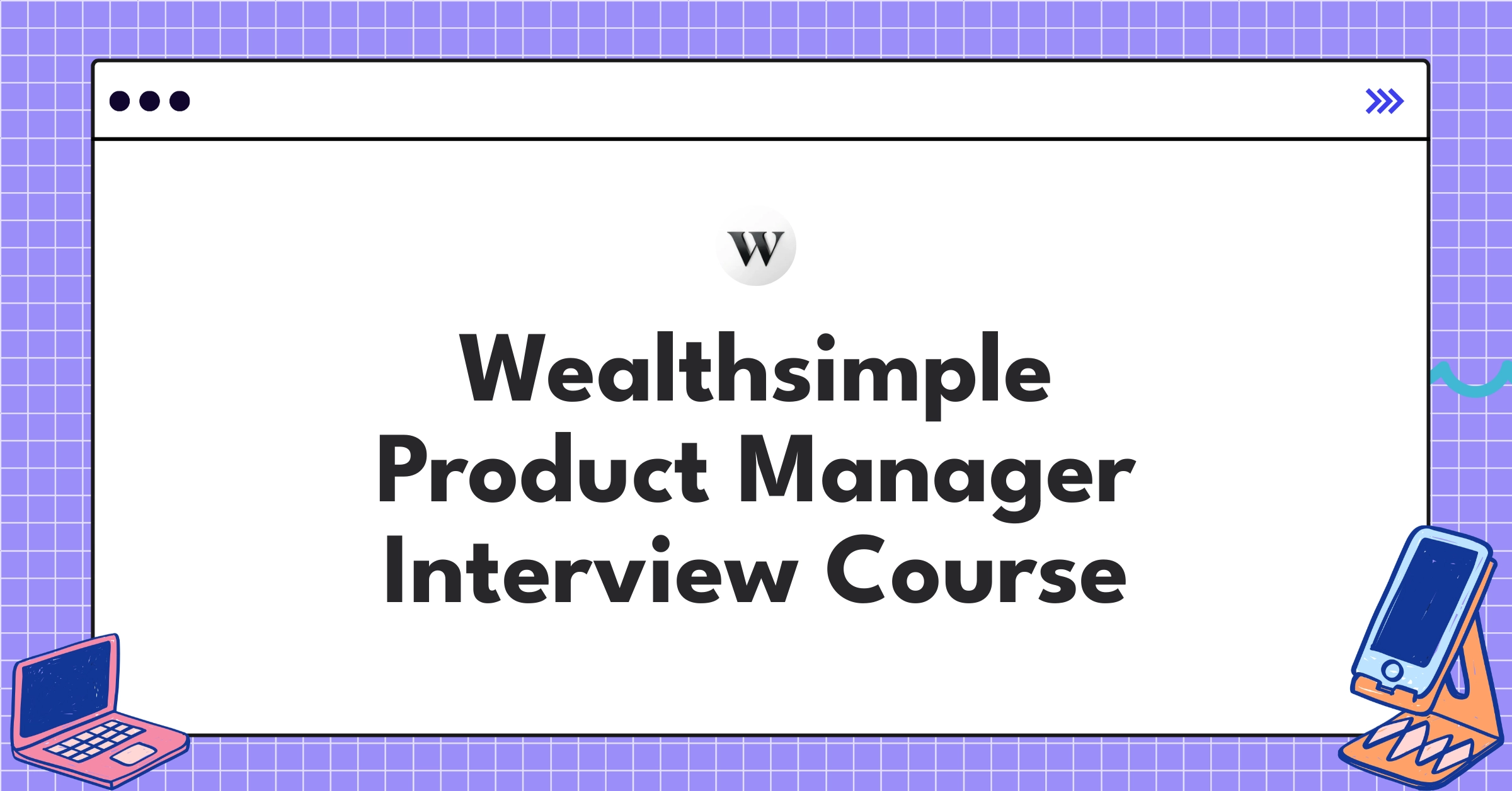 Wealthsimple Product Manager Course Featured Image