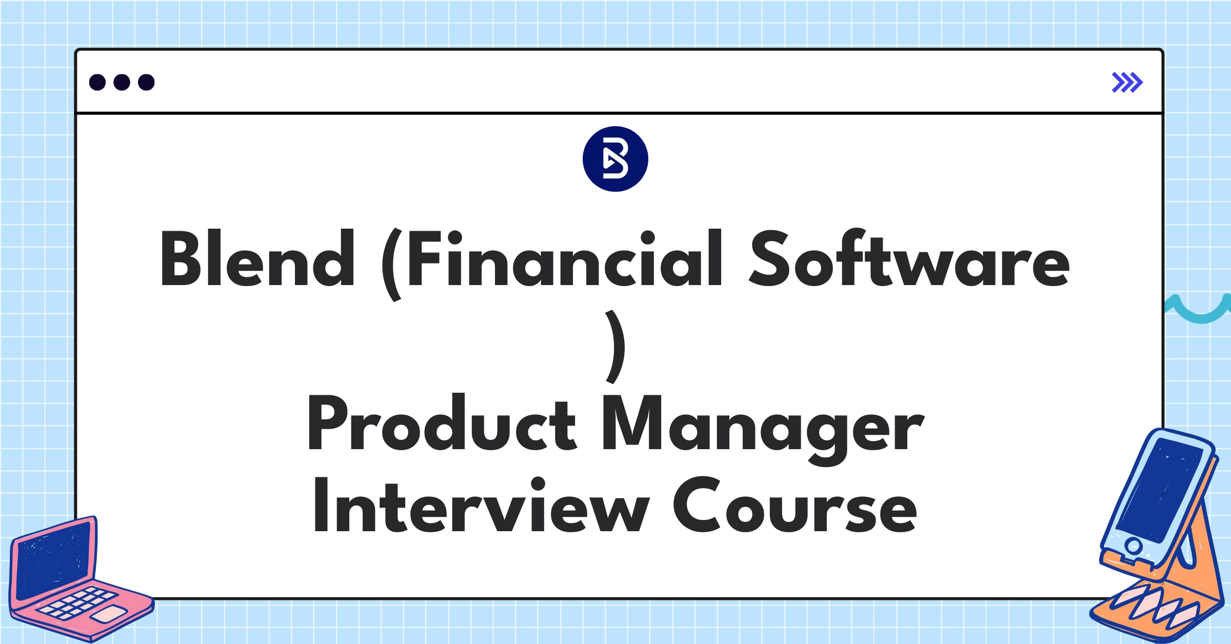Blend (Financial Software ) Product Manager Course Featured Image