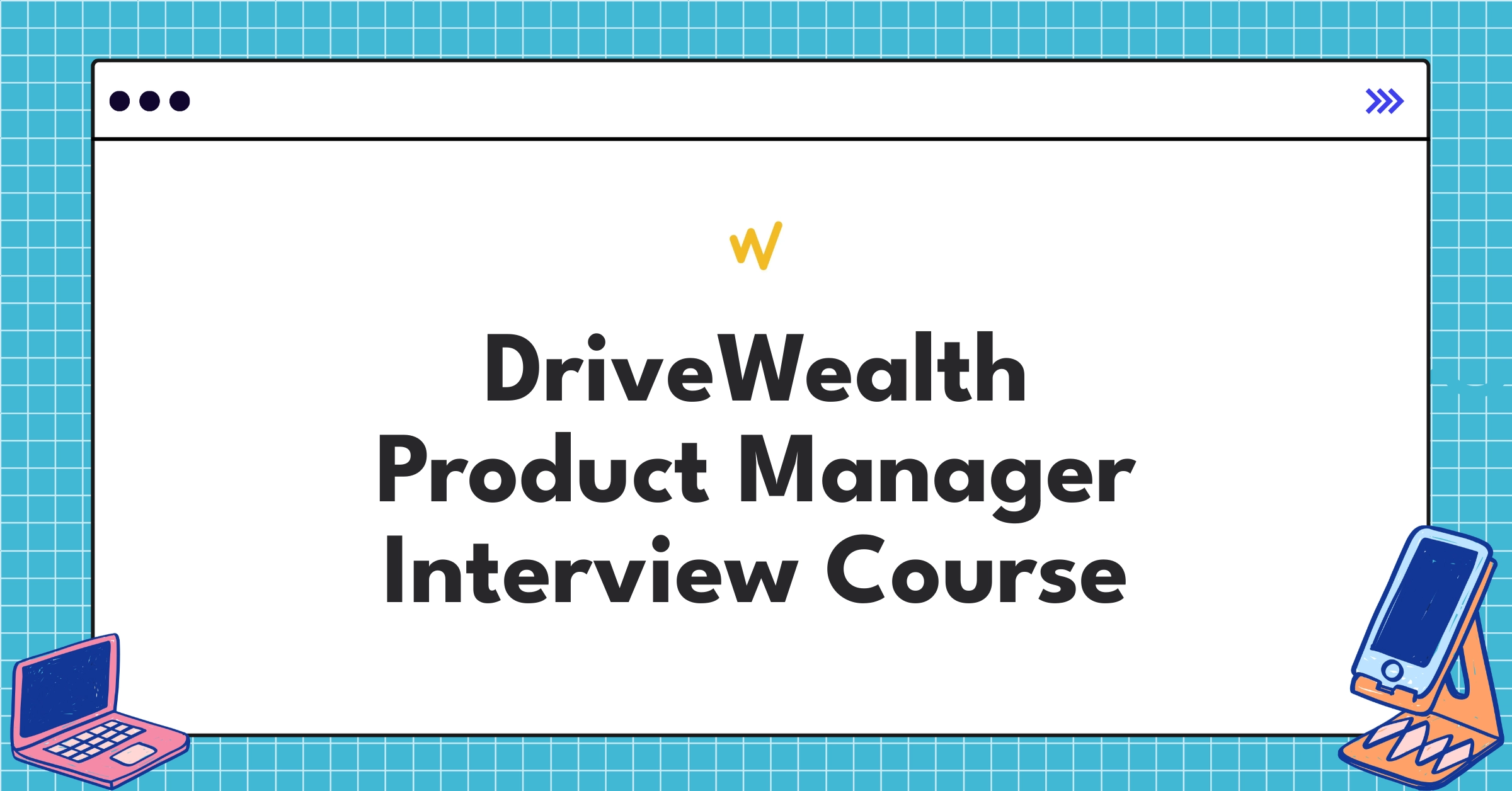 DriveWealth Product Manager Course Featured Image