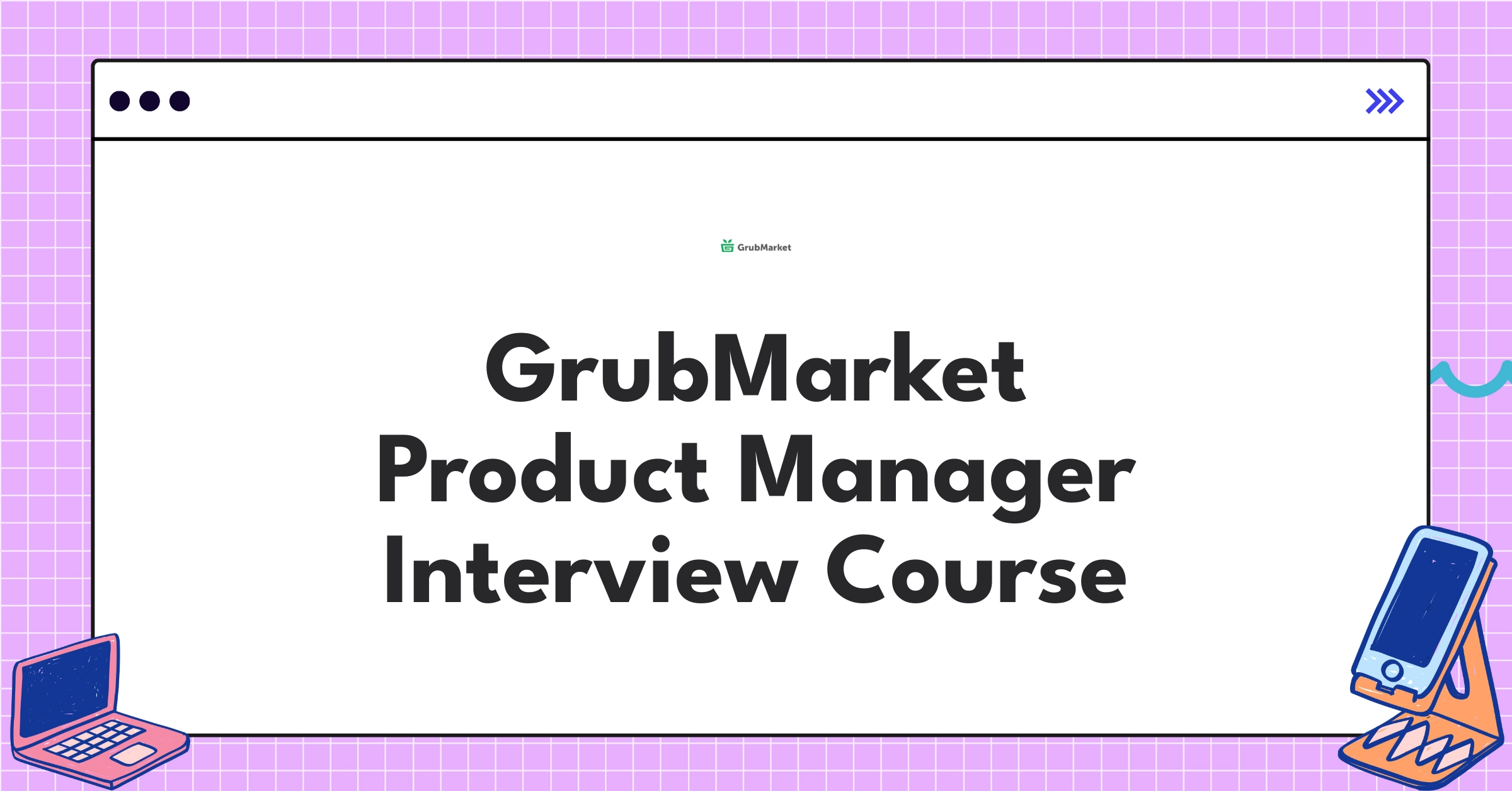 GrubMarket Product Manager Course