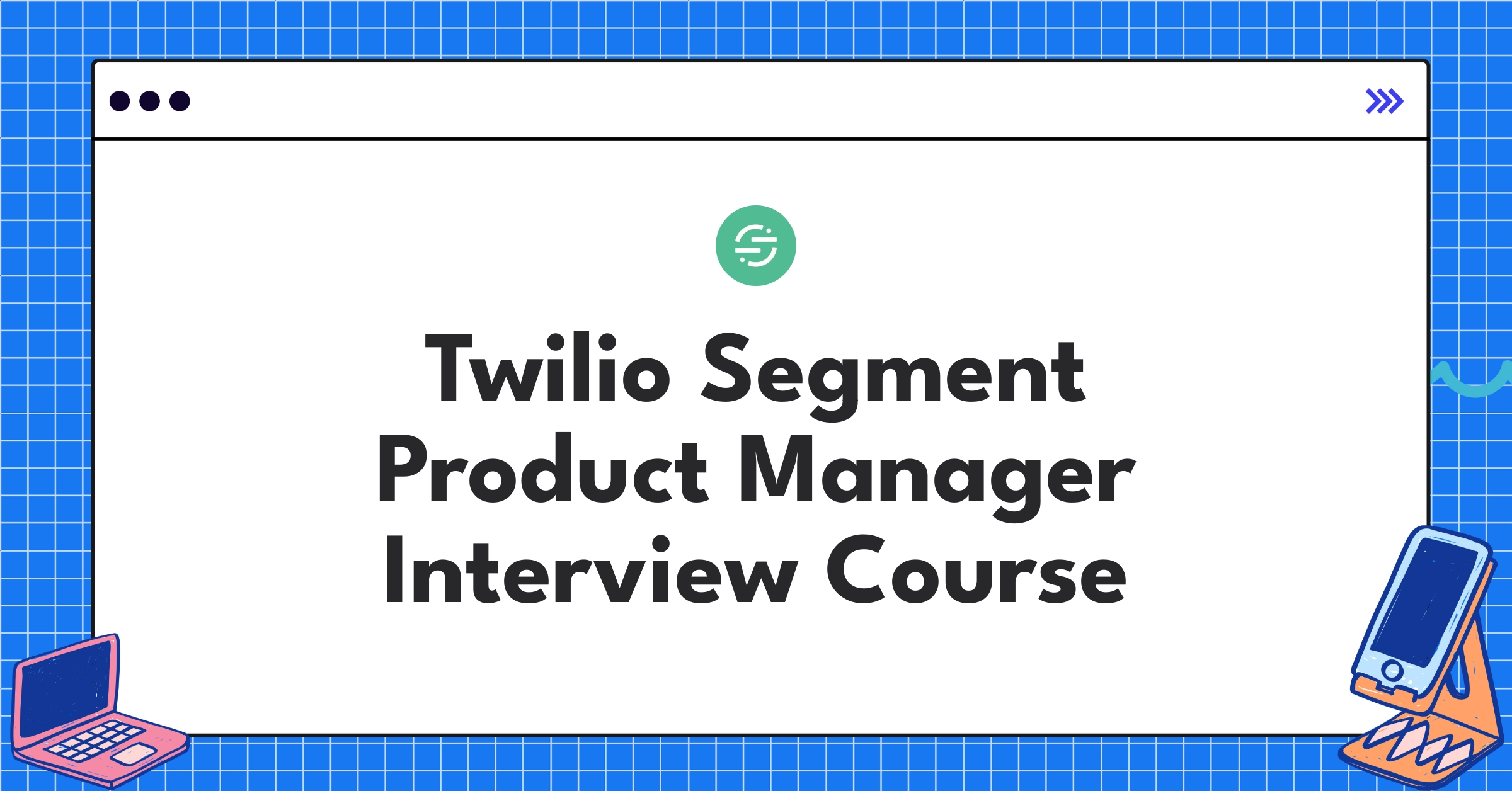 Twilio Segment Product Manager Course