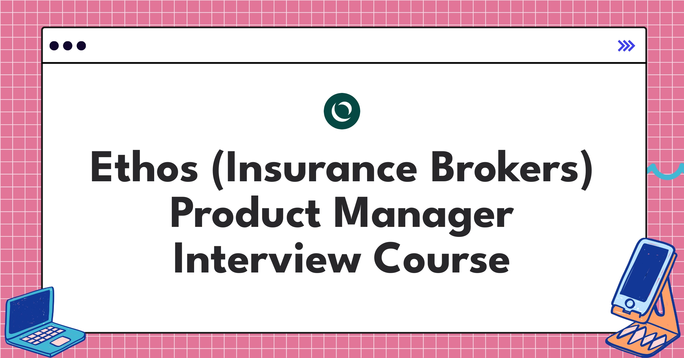 Ethos (Insurance Brokers) Product Manager Course