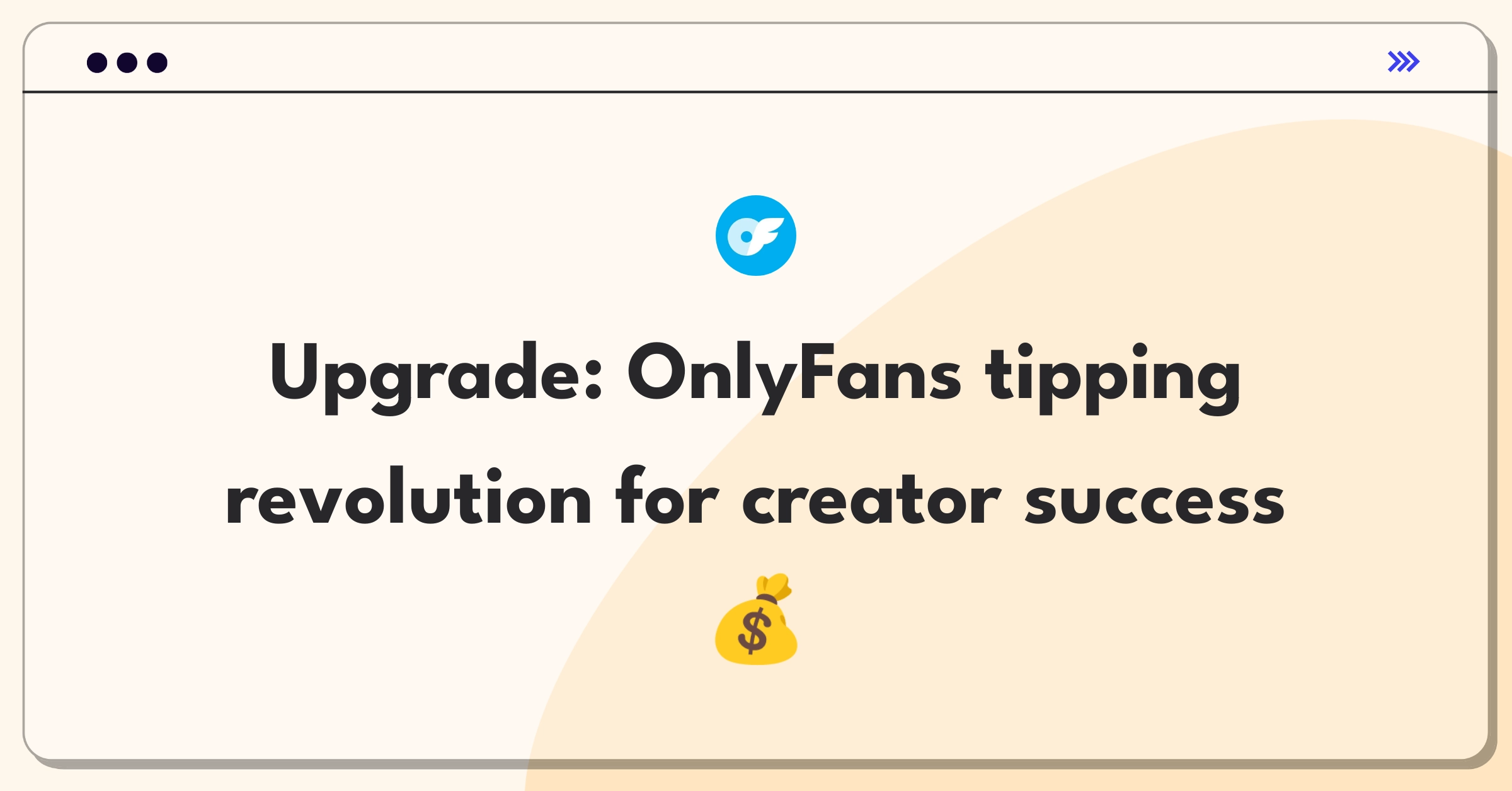 Product Management Improvement Question: OnlyFans creator revenue enhancement through innovative tipping and payment solutions