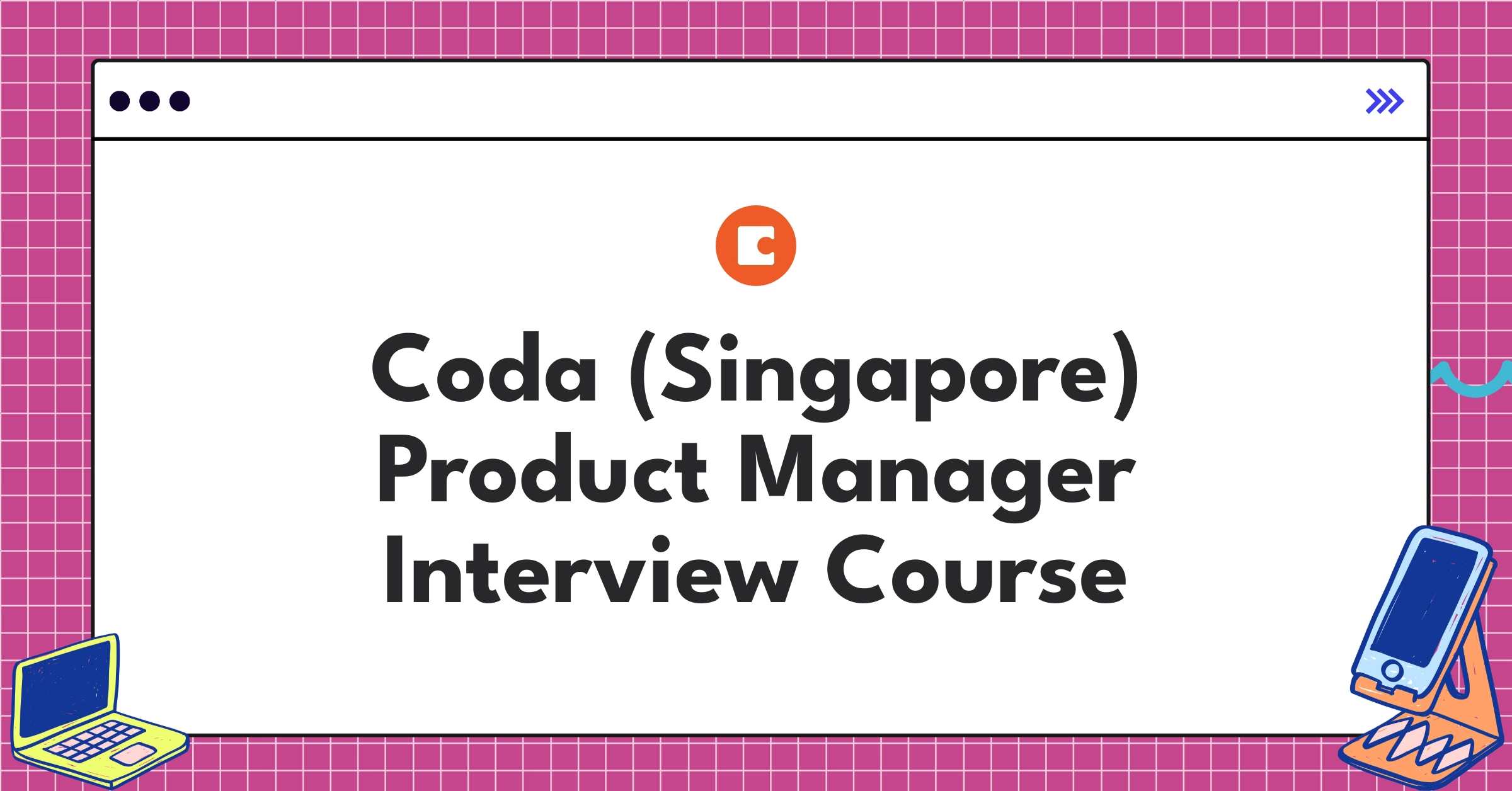 Coda (Singapore) Product Manager Course Featured Image