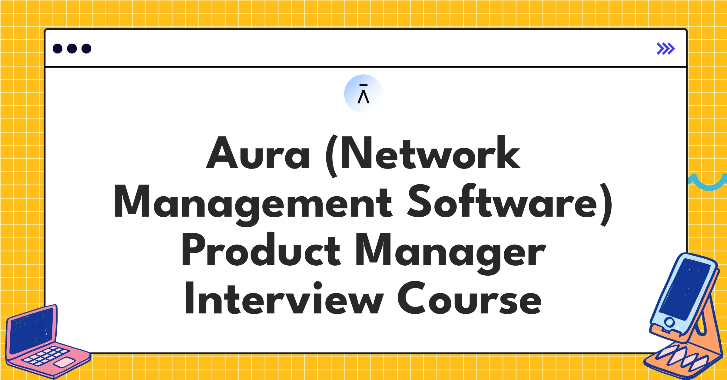 Aura (Network Management Software) Product Manager Course