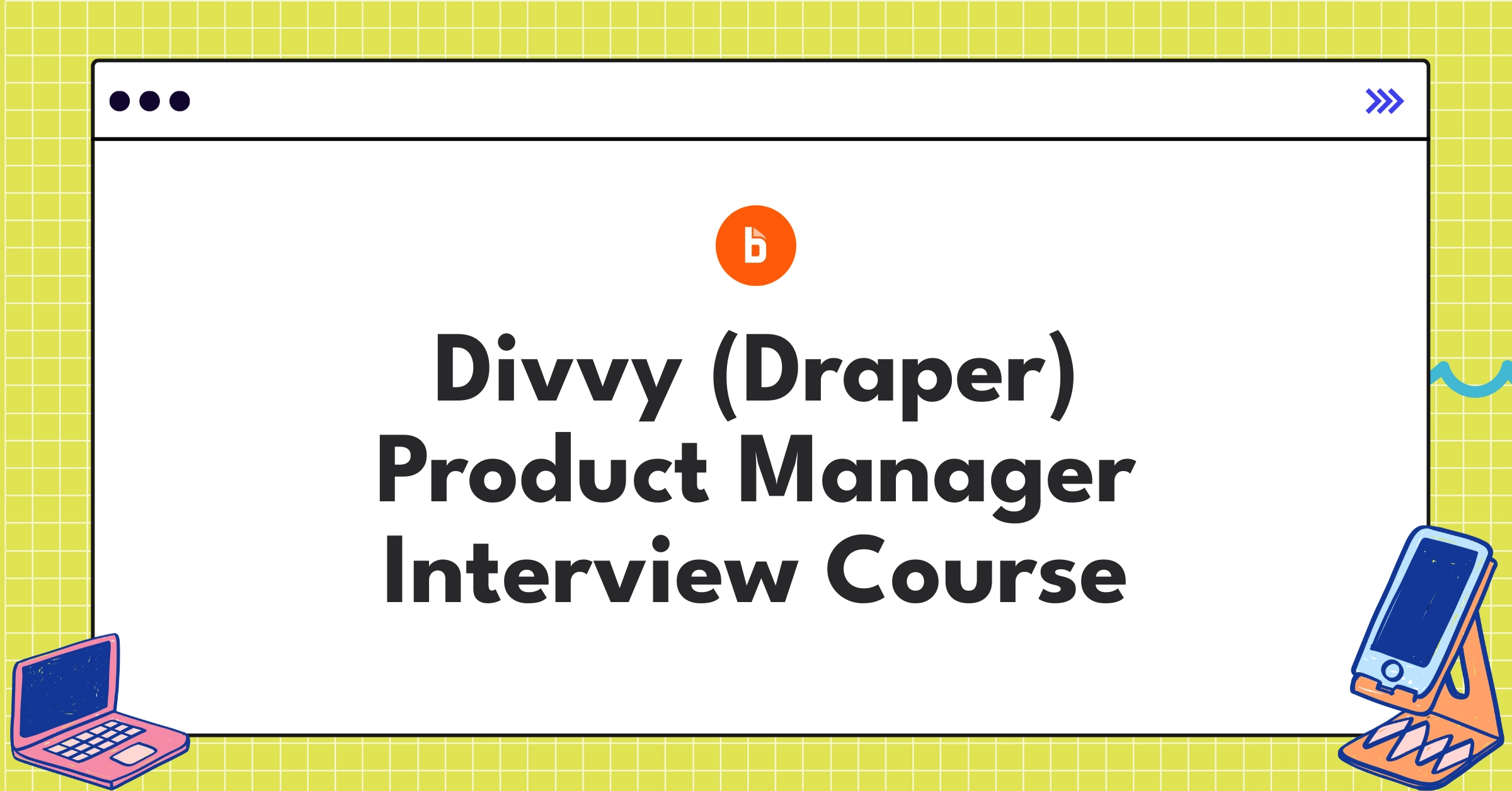 Divvy (Draper) Product Manager Course Featured Image