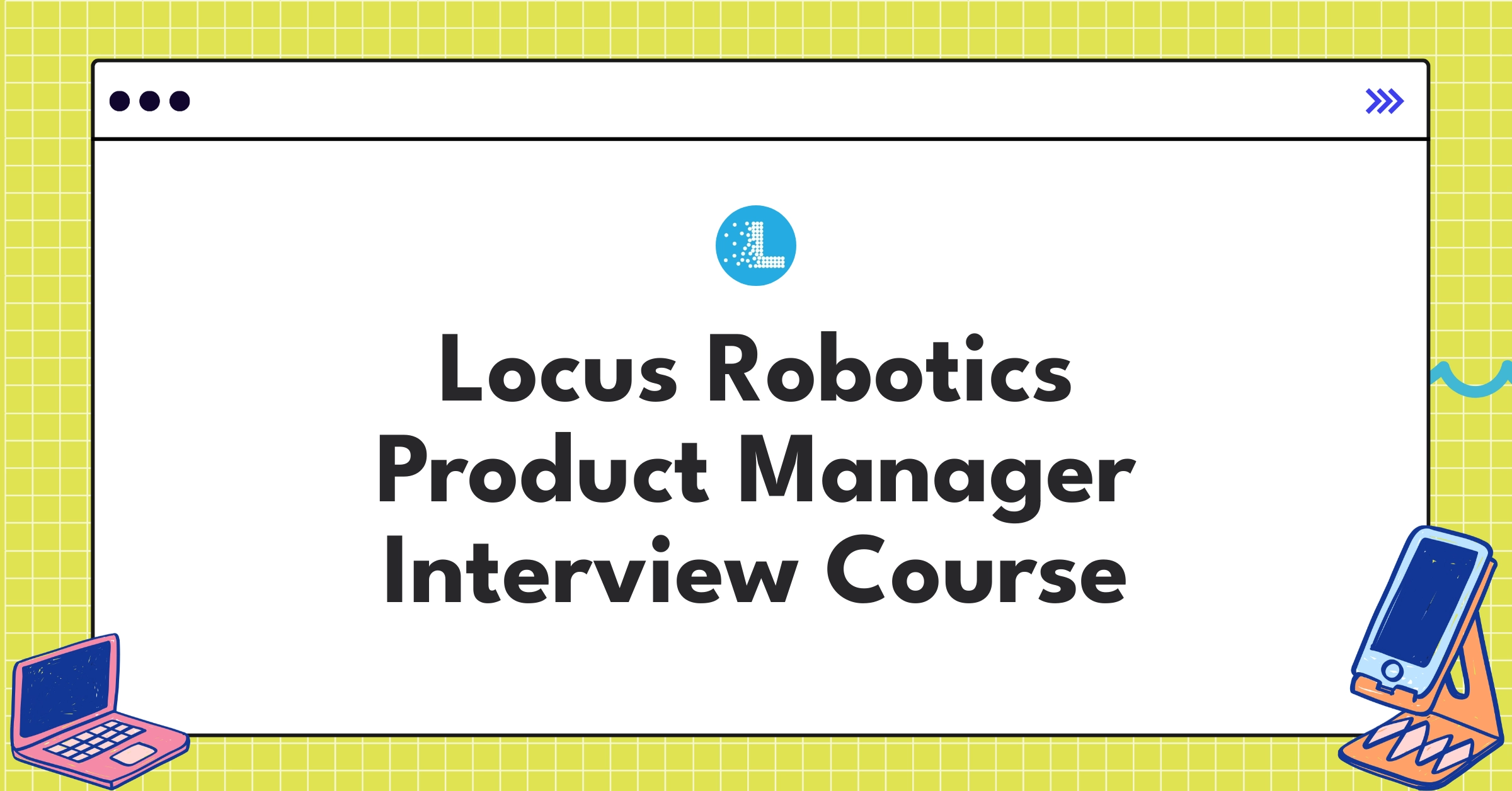Locus Robotics Product Manager Course Featured Image