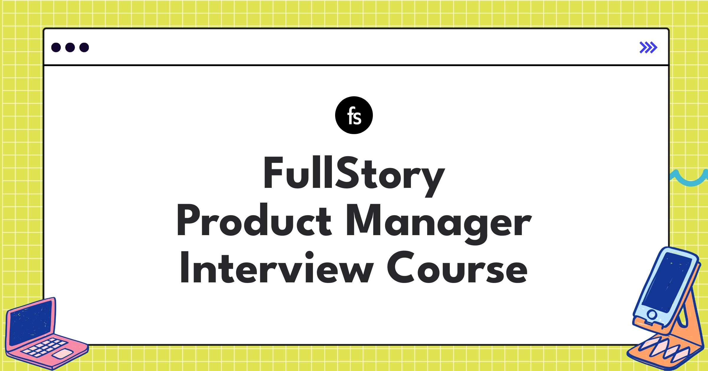 FullStory Product Manager Course