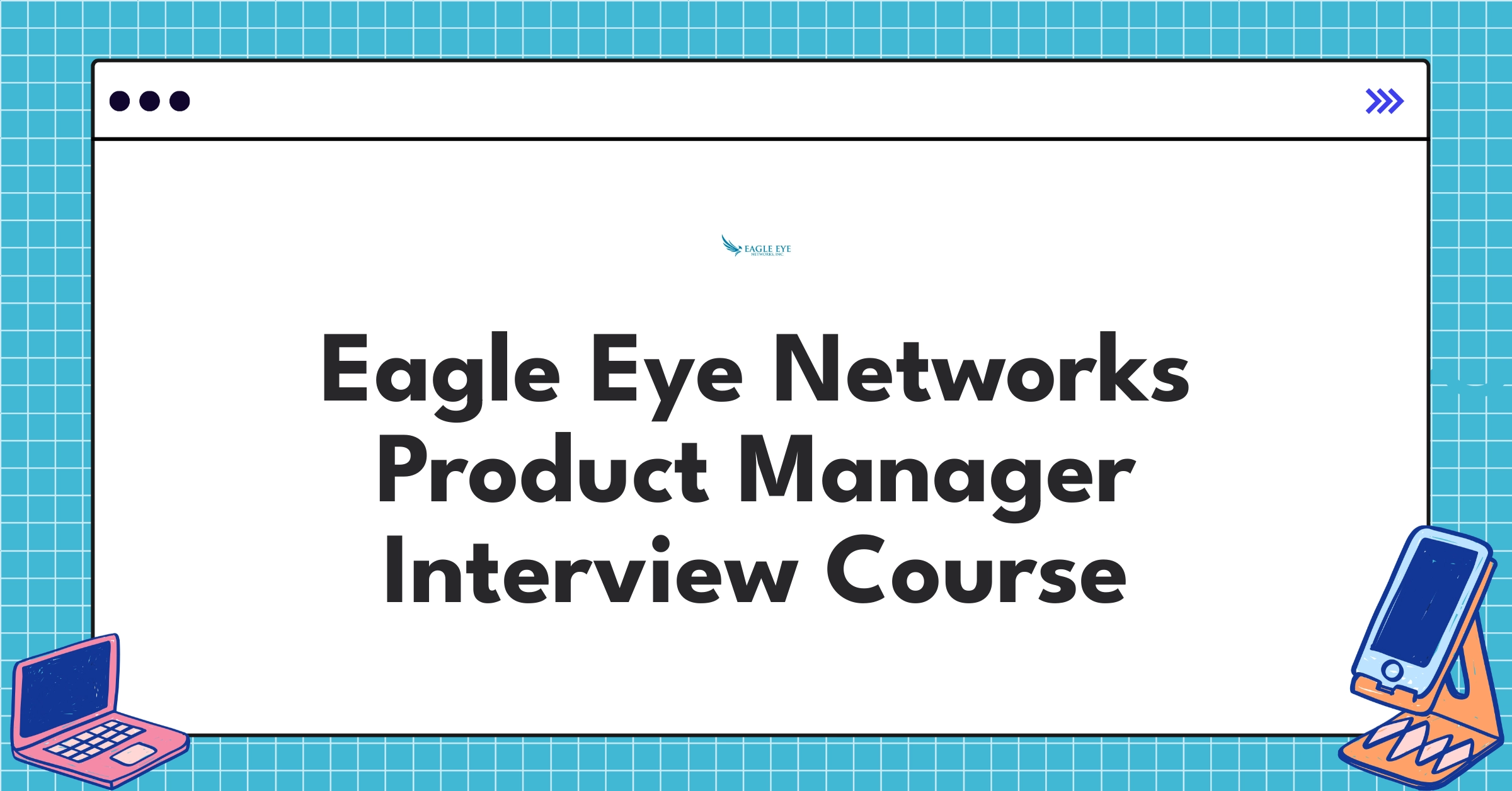 Eagle Eye Networks Product Manager Course Featured Image
