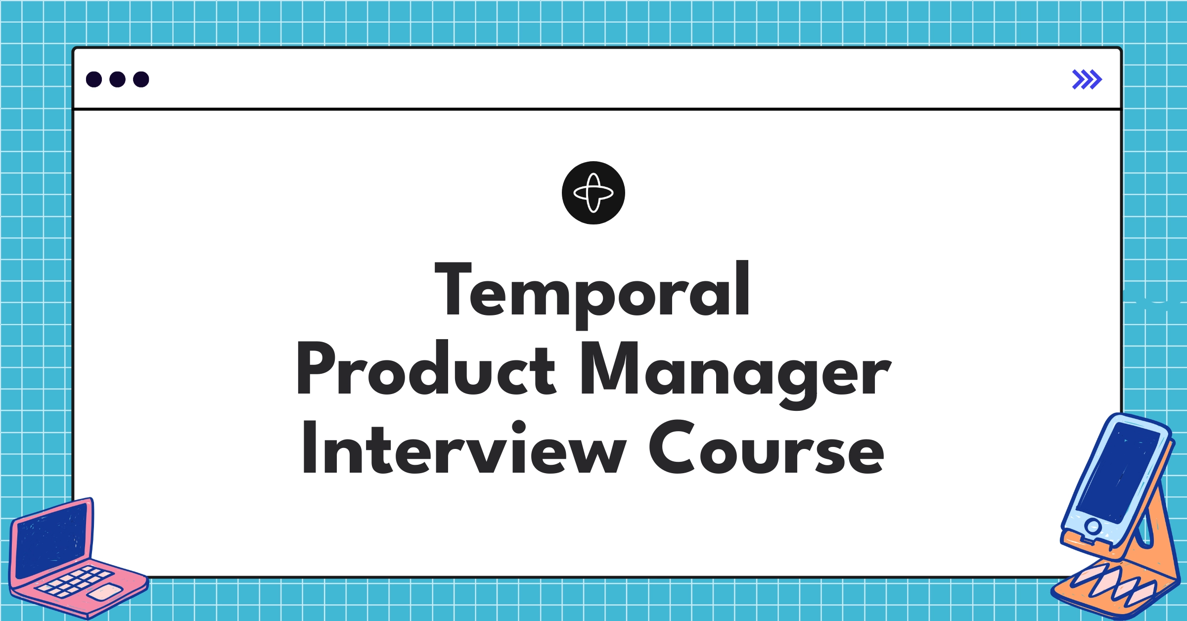 Temporal Product Manager Course Featured Image