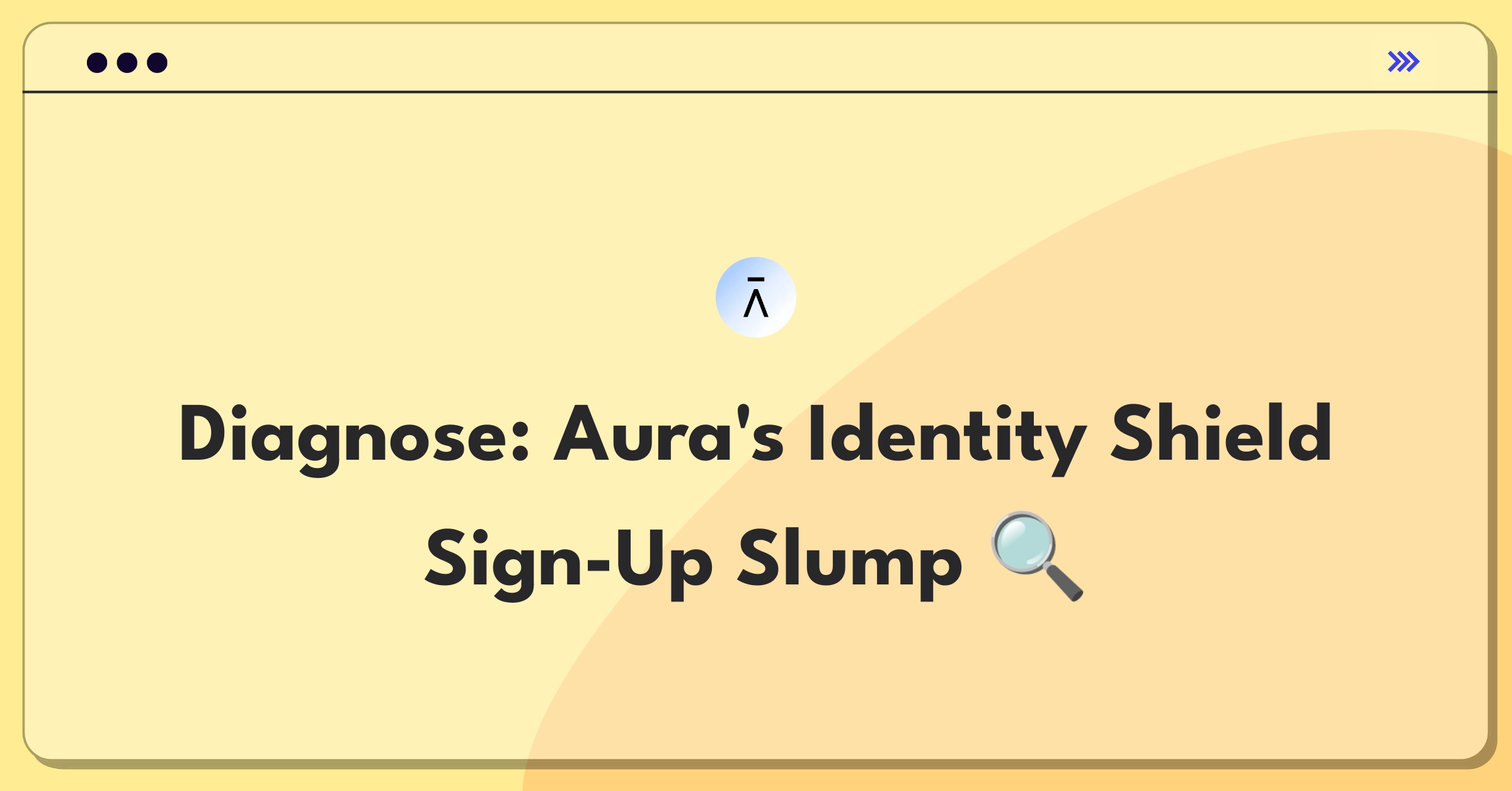 Product Management Root Cause Analysis Question: Investigating sudden drop in Aura's Identity Protection service sign-ups