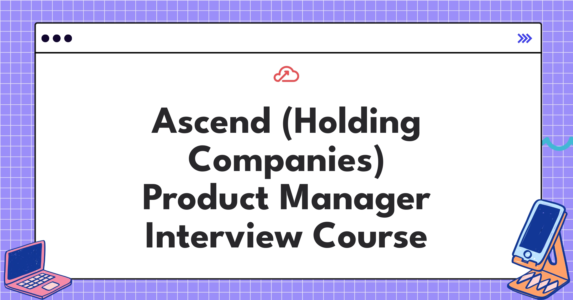 Ascend (Holding Companies) Product Manager Course Featured Image