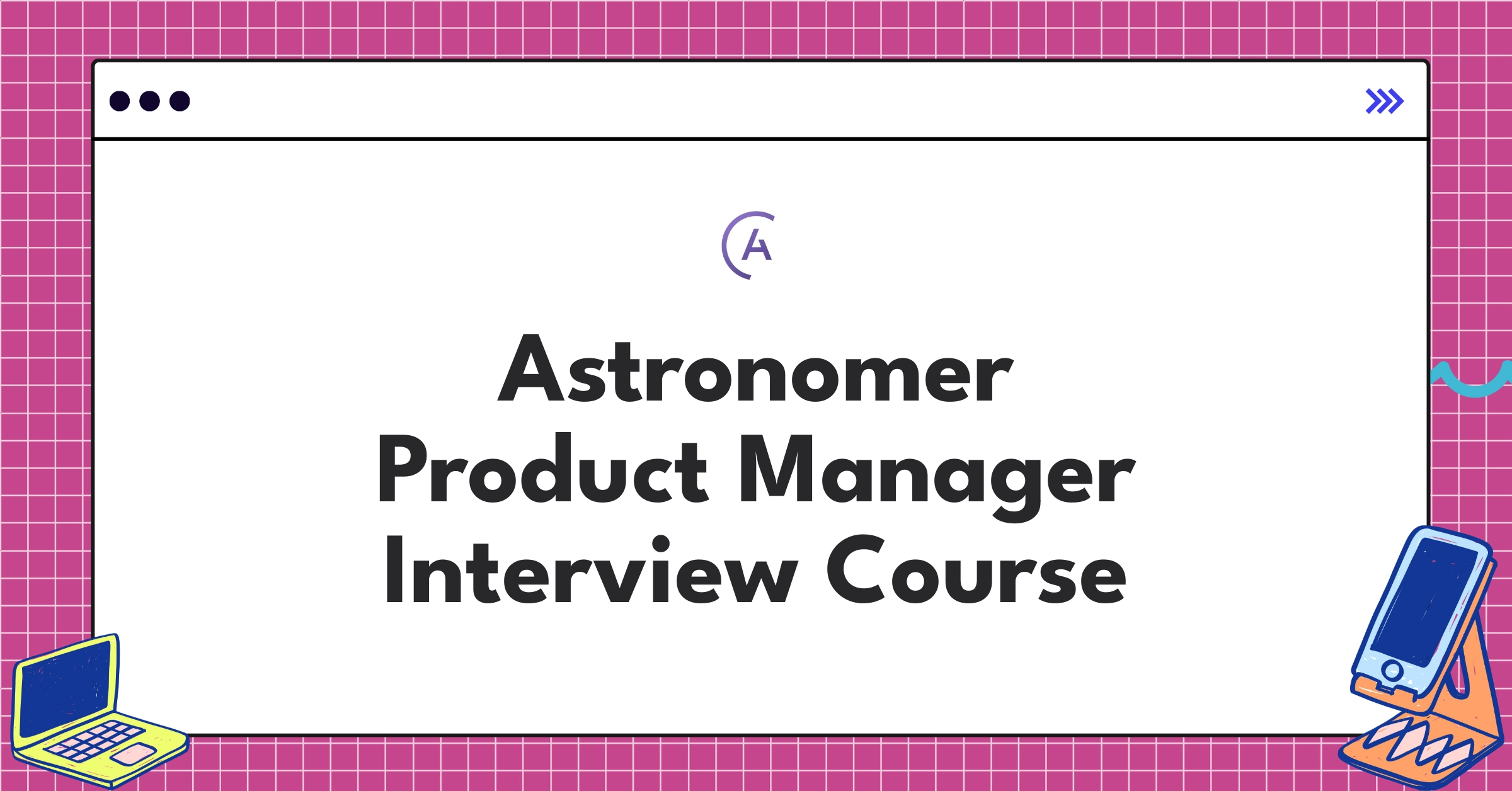 Astronomer Product Manager Course