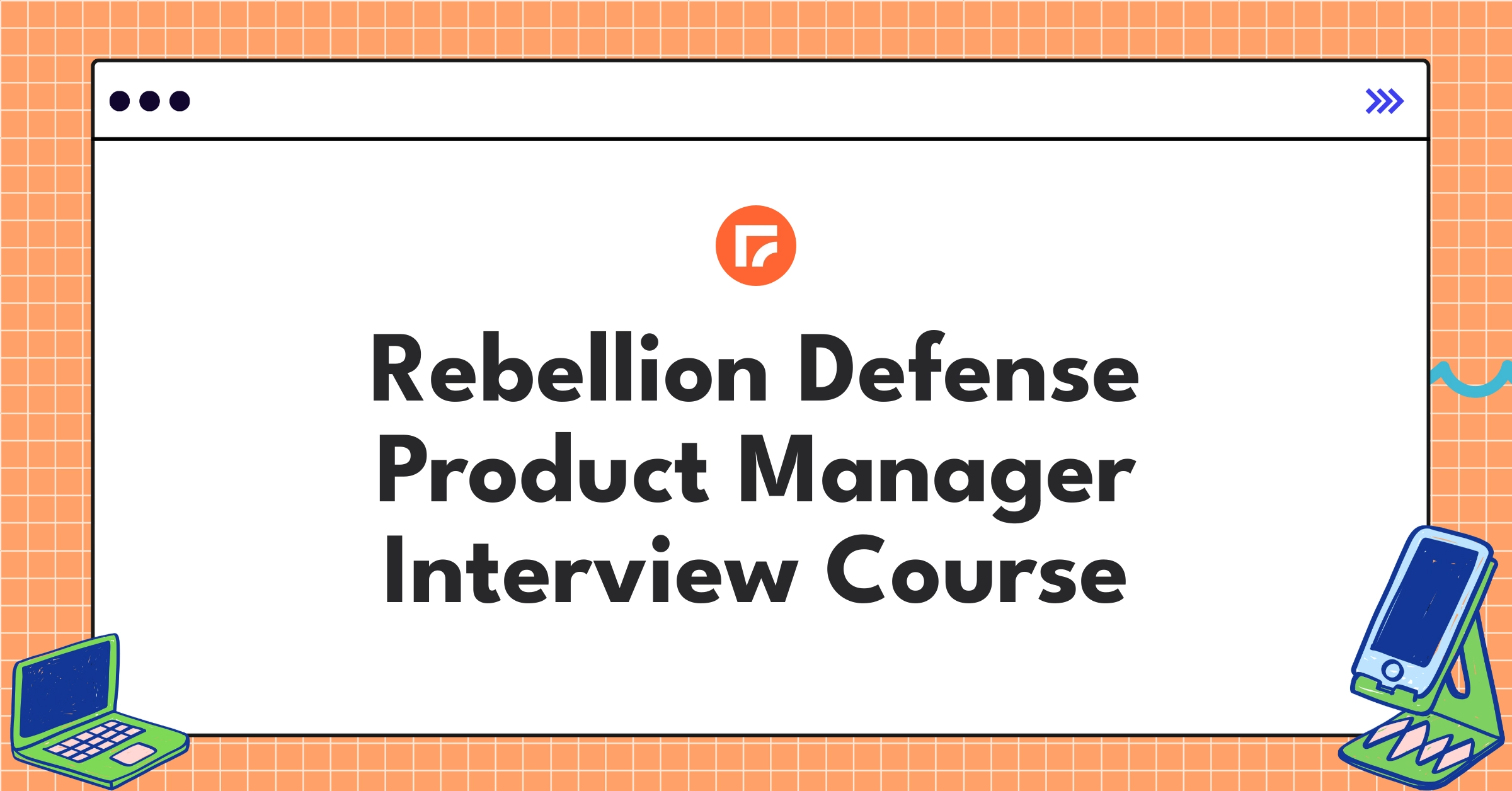 Rebellion Defense Product Manager Course