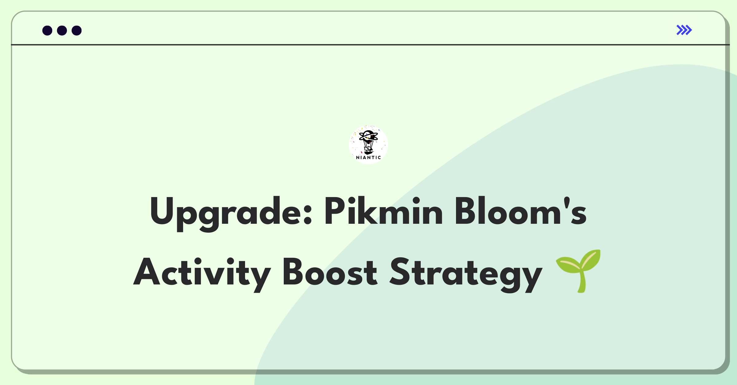 Product Management Improvement Question: Enhancing Pikmin Bloom for increased daily physical activity