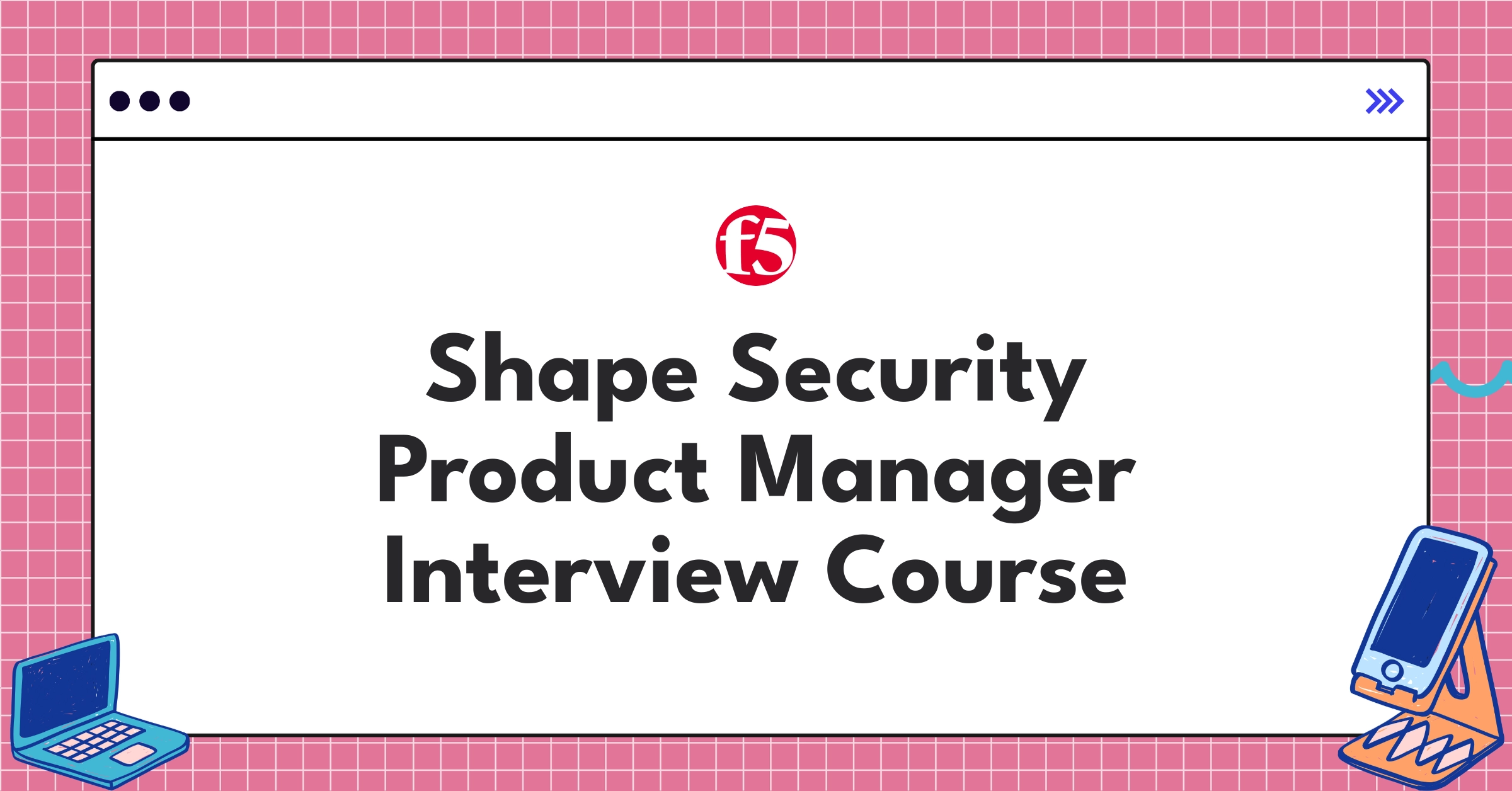 Shape Security Product Manager Course Featured Image