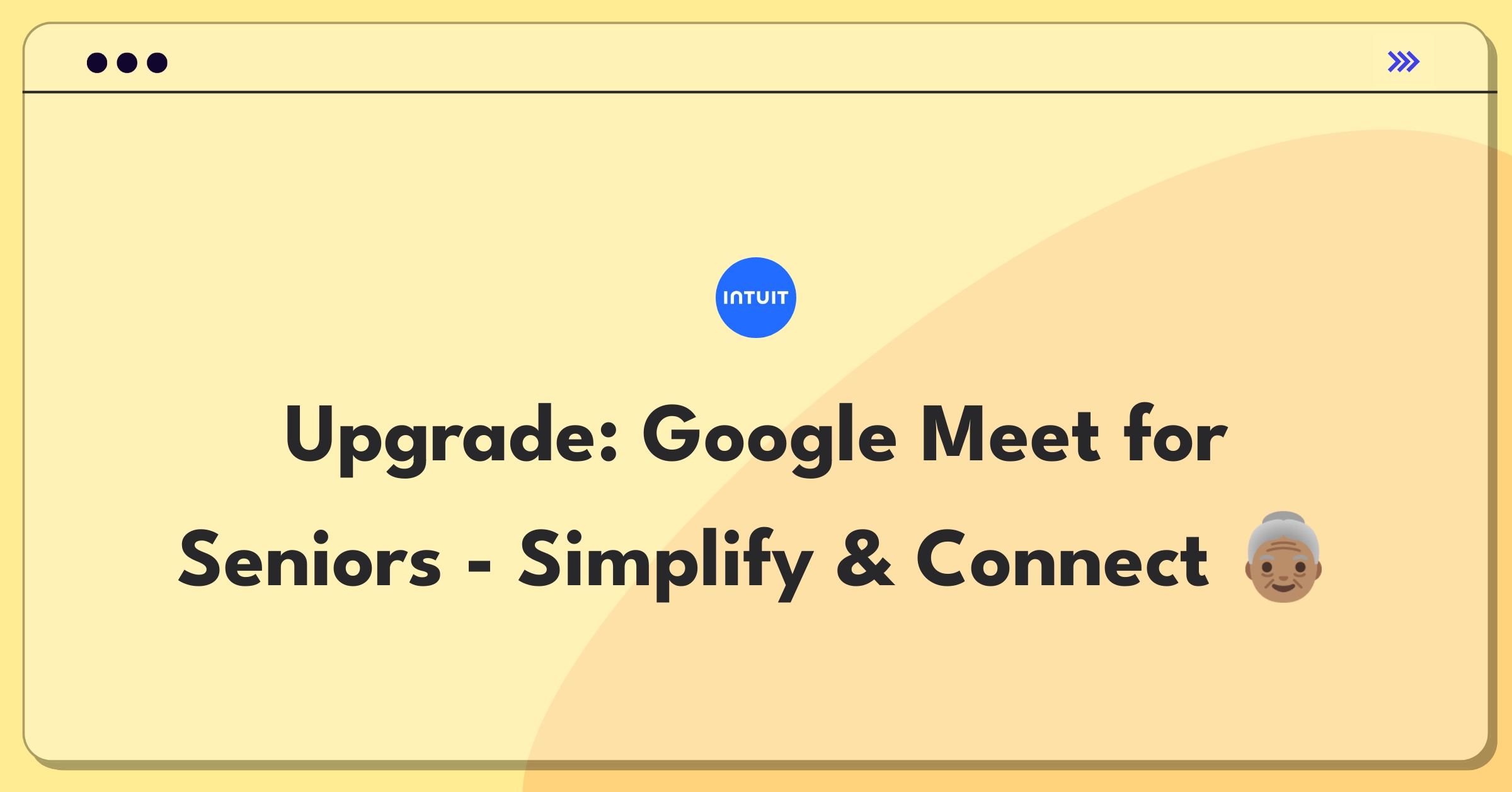 Product Management Improvement Question: Enhancing Google Meet accessibility for elderly users