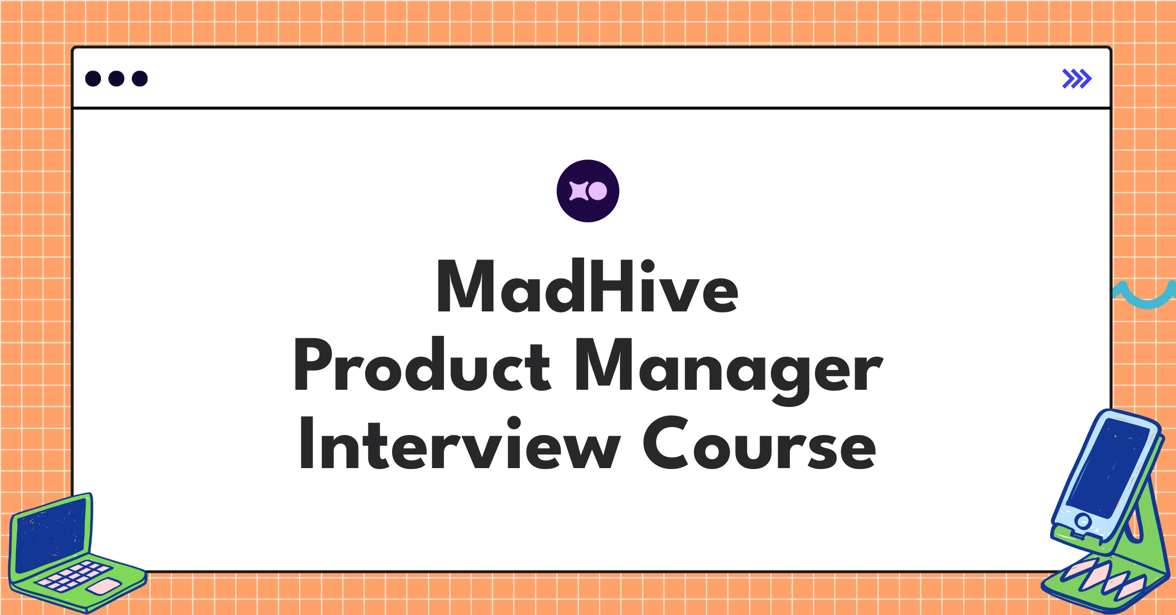 MadHive Product Manager Course