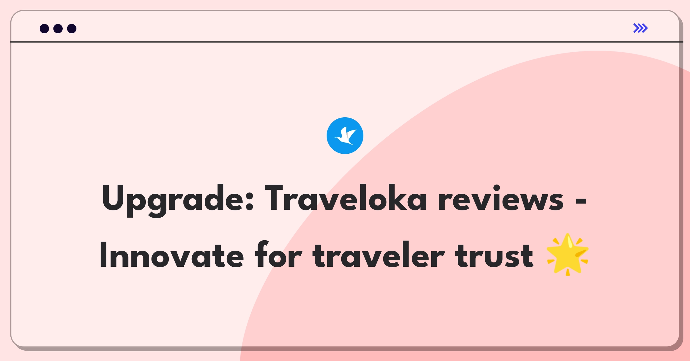 Product Management Improvement Question: Innovative features for Traveloka hotel reviews to enhance traveler experience