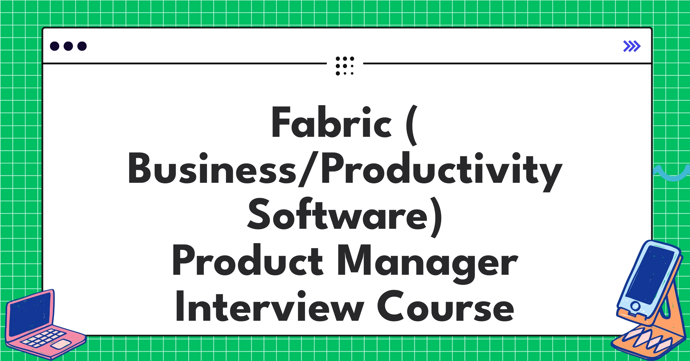 Fabric ( Business/Productivity Software) Product Manager Course Featured Image