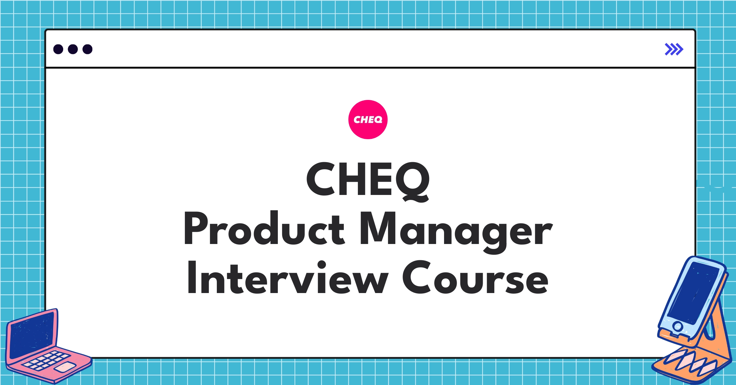 CHEQ Product Manager Course Featured Image