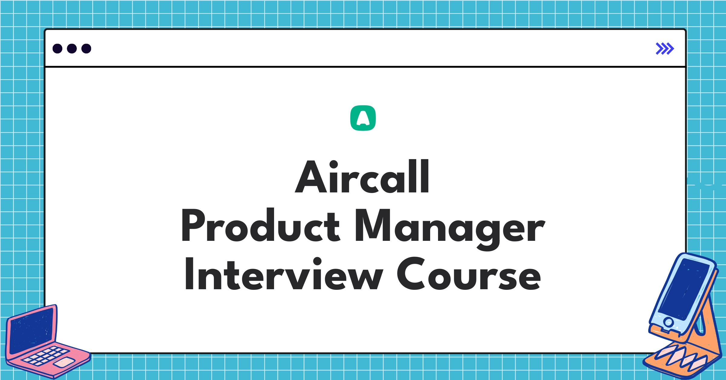 Aircall Product Manager Course Featured Image