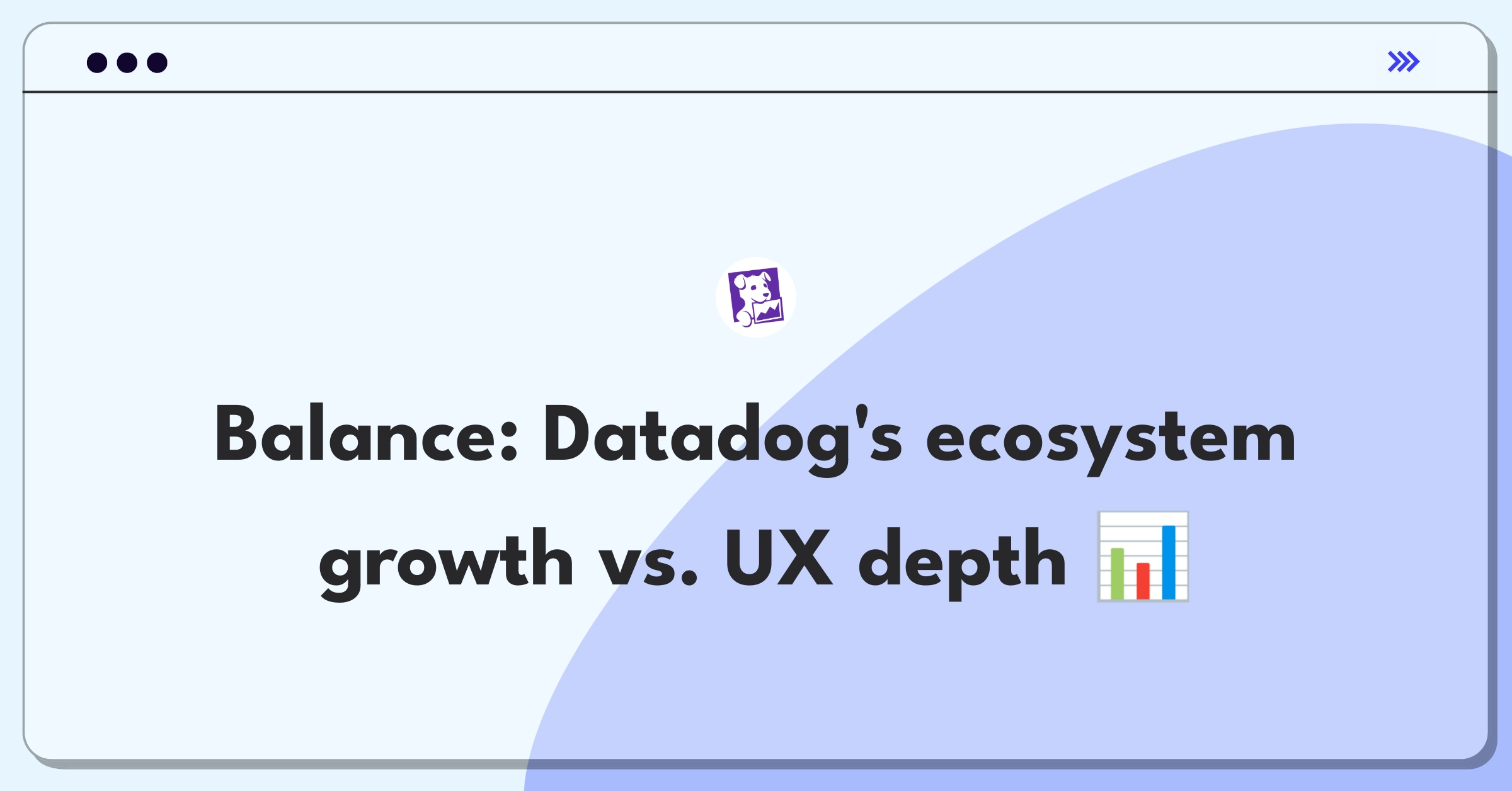 Product Management Trade-off Question: Datadog feature prioritization between integrations and dashboard customization