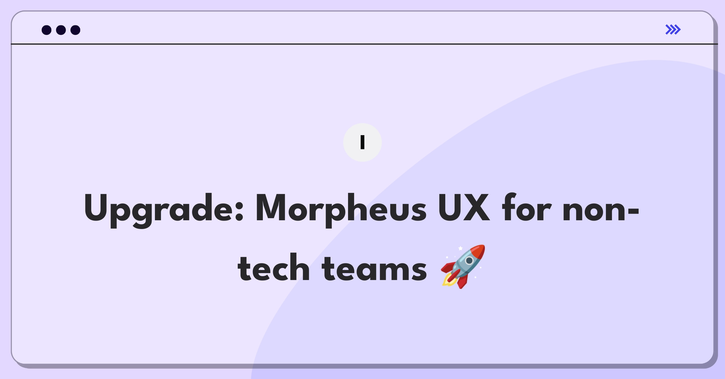 Product Management Improvement Question: Enhancing Improbable's Morpheus platform for non-technical user accessibility