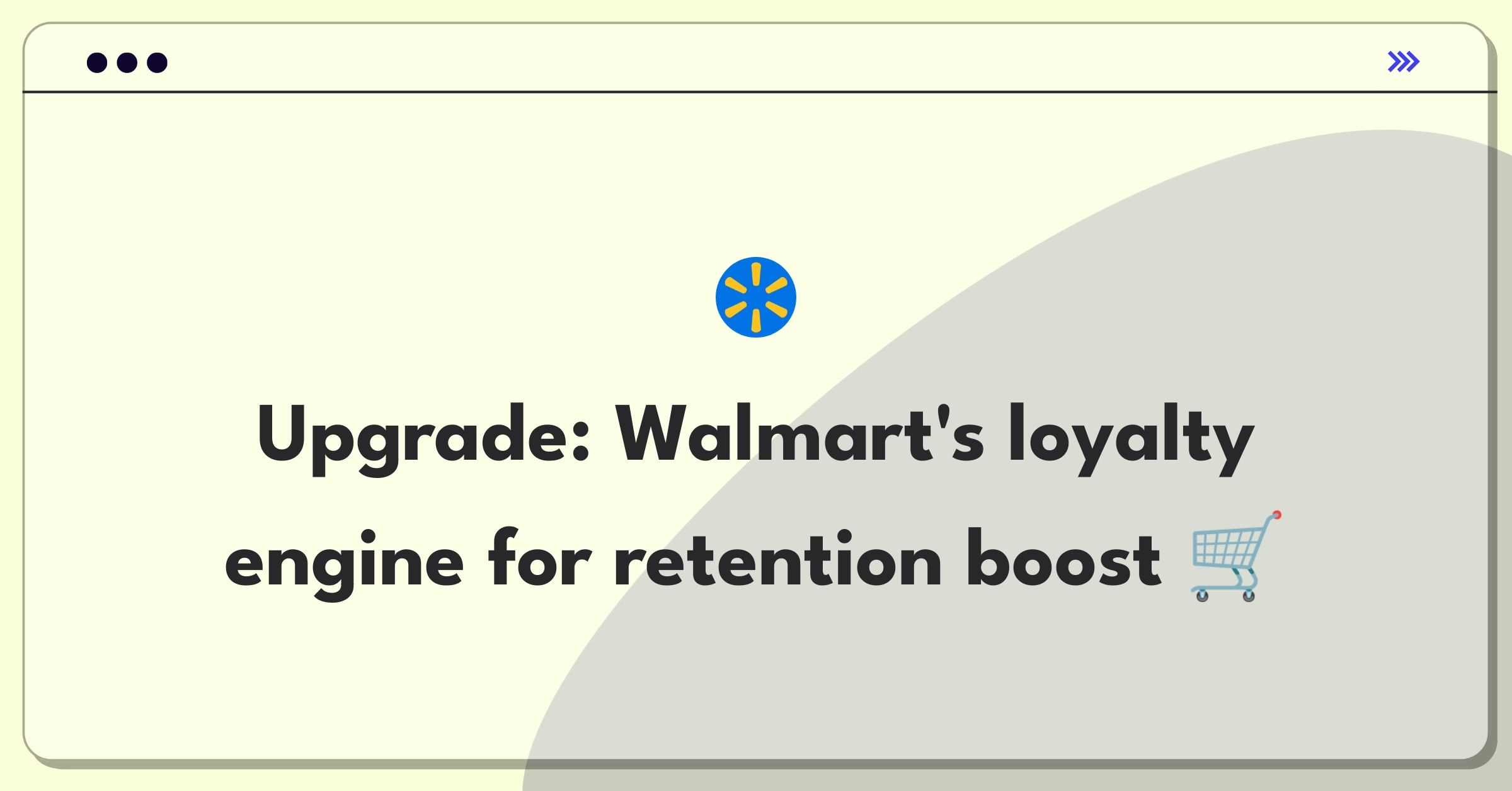 Product Management Growth Question: Designing a loyalty program for Walmart to increase customer retention