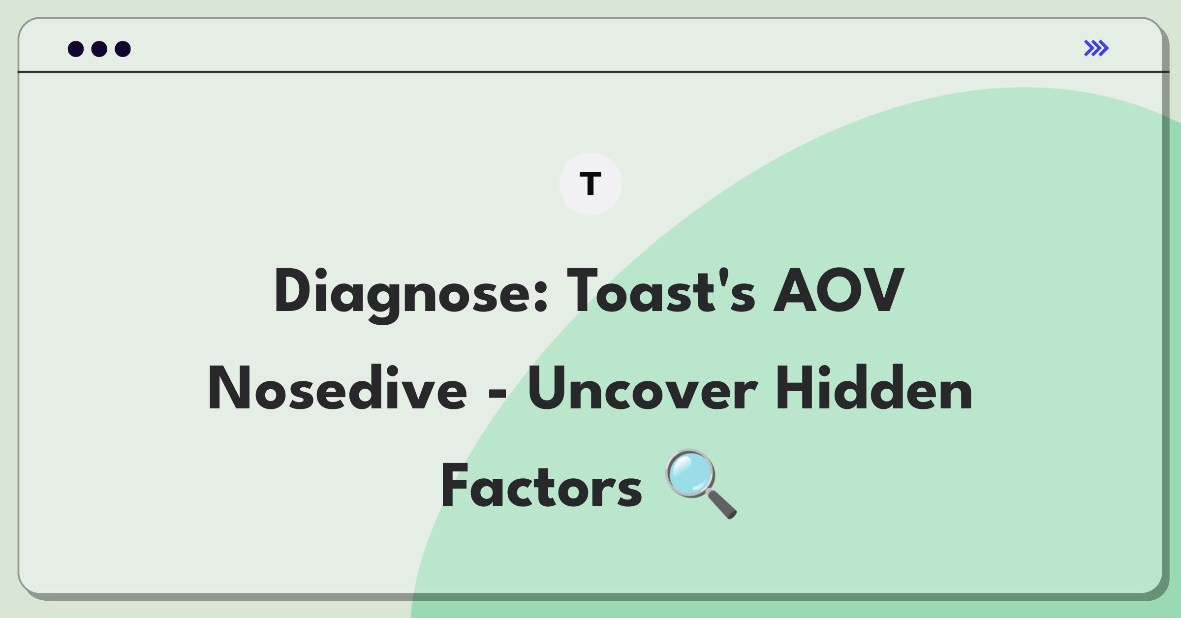 Product Management Root Cause Analysis Question: Investigating Toast's online ordering average order value decline