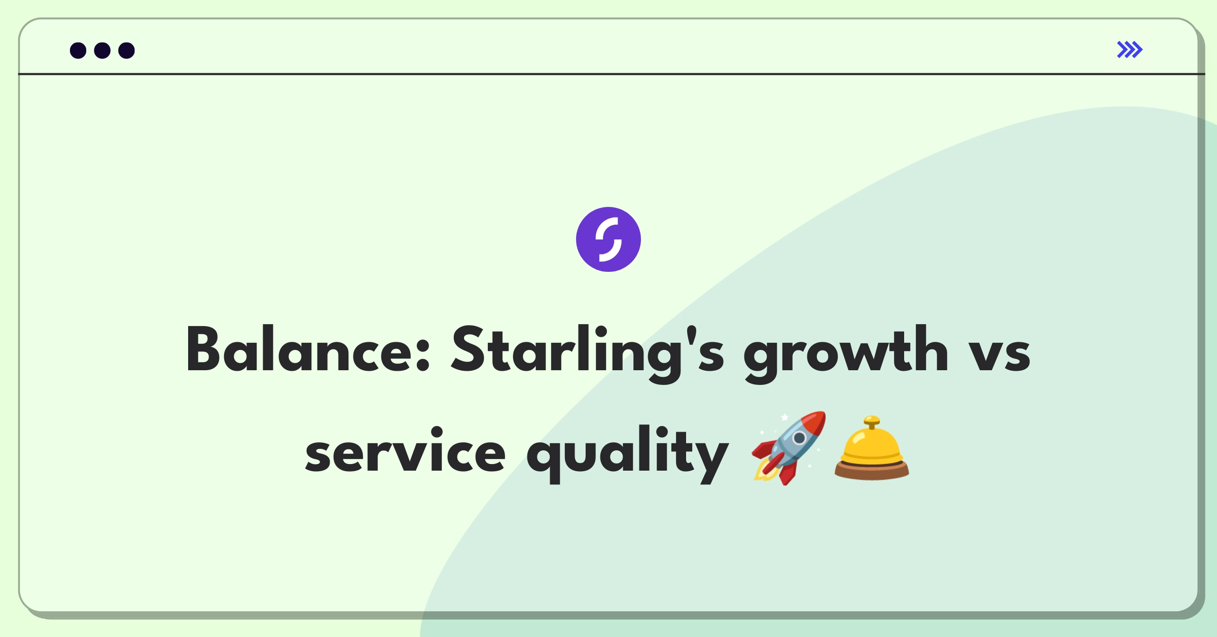 Product Management Trade-off Question: Starling Bank expansion impact on customer service quality