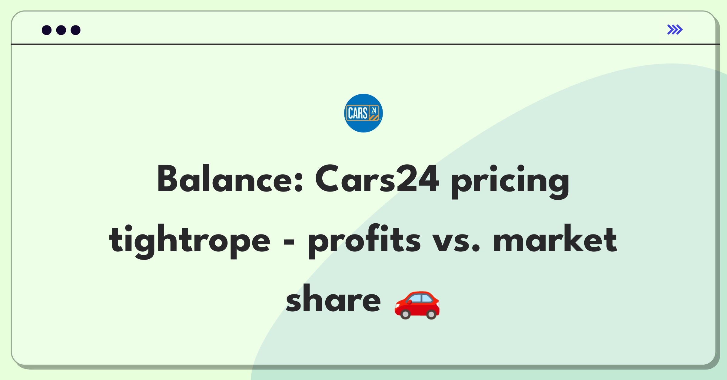 Product Management Trade-off Question: Cars24 balancing competitive pricing and profit margins in used car market