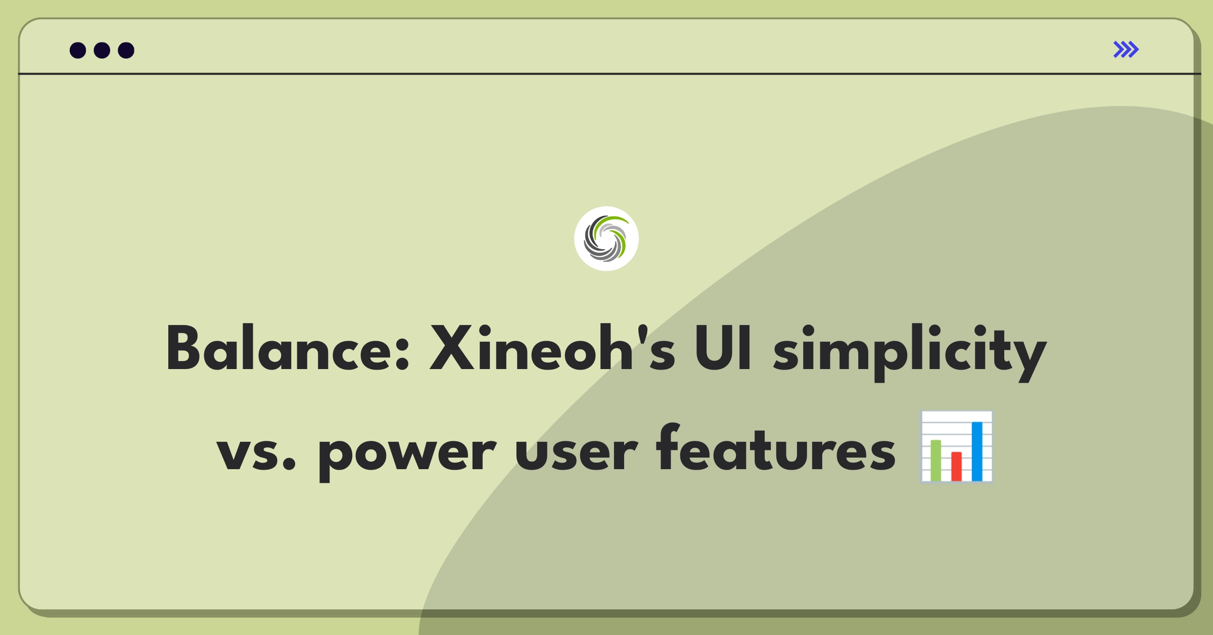 Product Management Trade-off Question: Balancing Xineoh's user interface simplicity with advanced analytics features