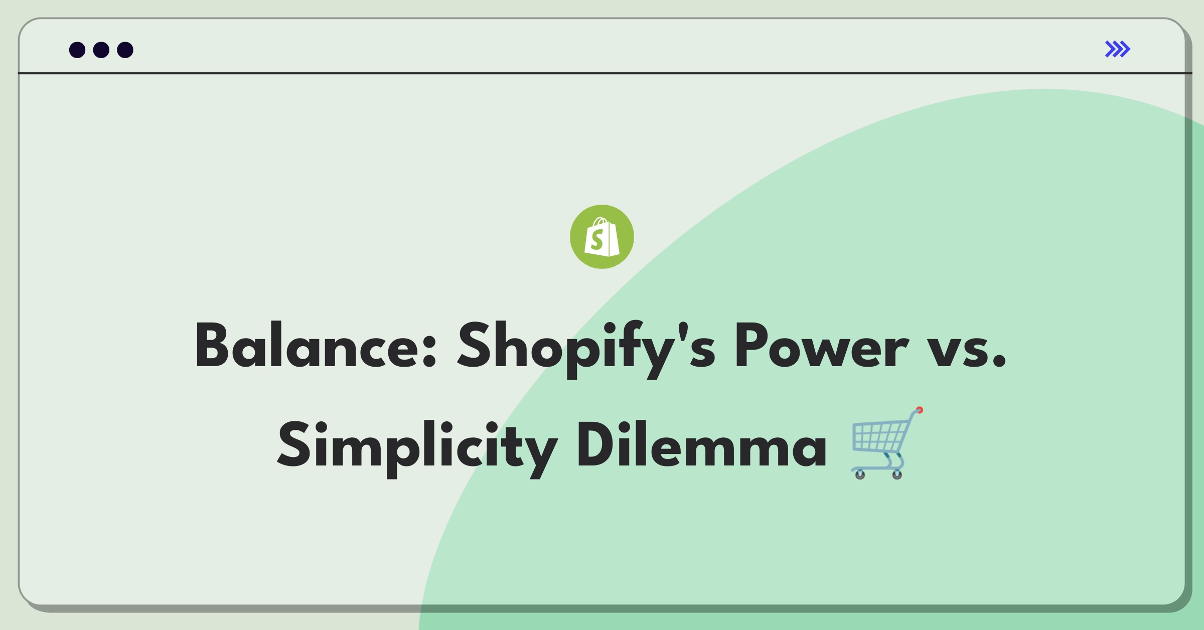 Product Management Trade-off Question: Shopify advanced features versus interface simplification for different user segments