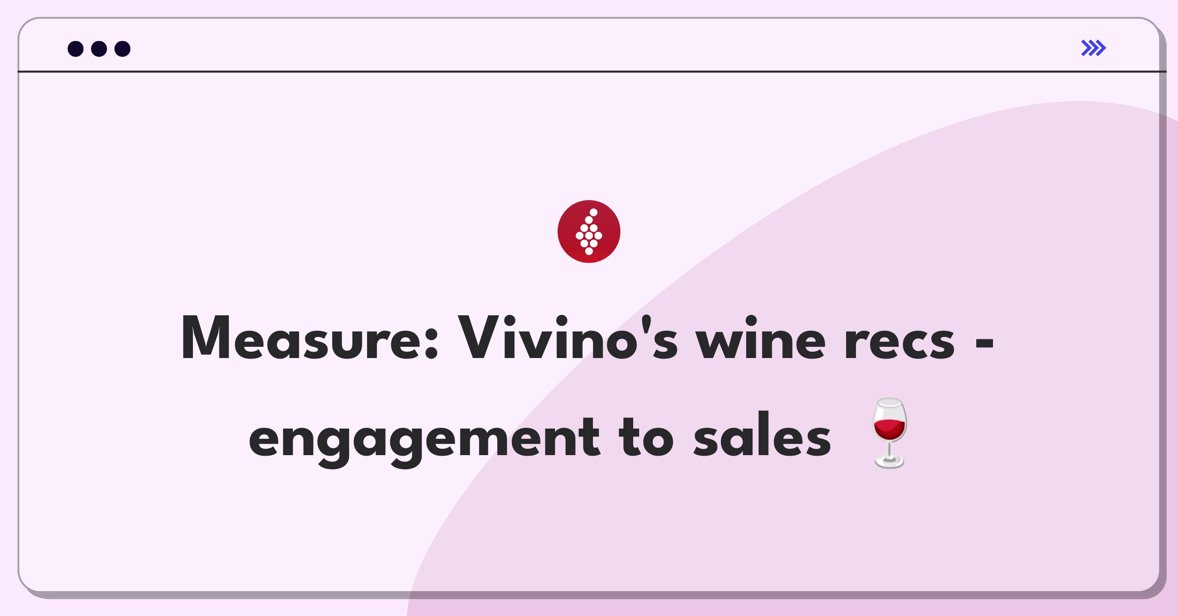 Product Management Analytics Question: Evaluating metrics for Vivino's wine recommendation system