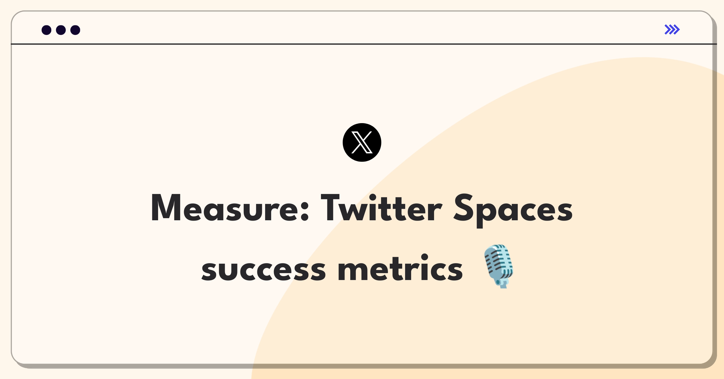 Product Management Metrics Question: Evaluating Twitter Spaces audio chat room performance indicators