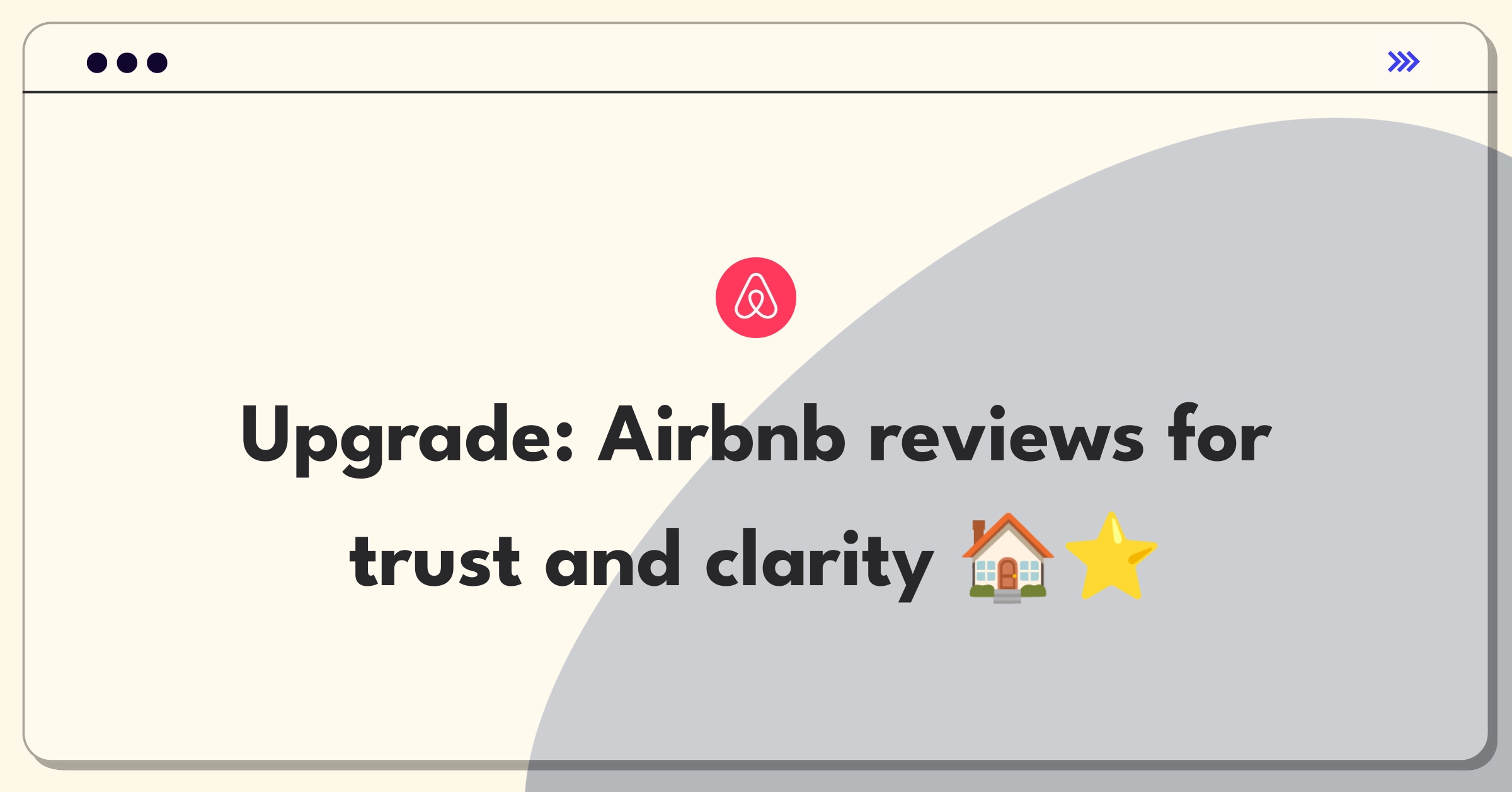 Product Management Improvement Question: Redesigning Airbnb's review system for better user feedback and trust