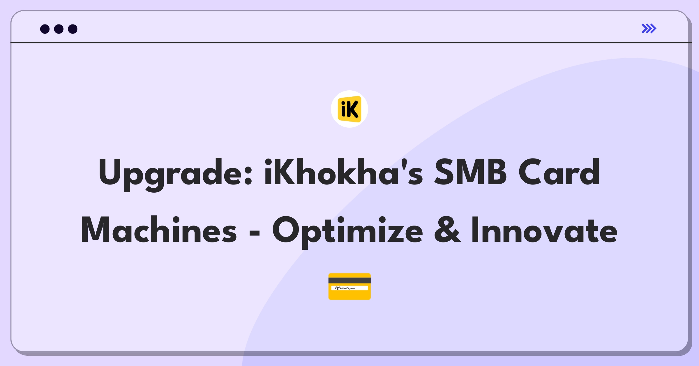 Product Management Improvement Question: Enhancing iKhokha card machines for small businesses with new features