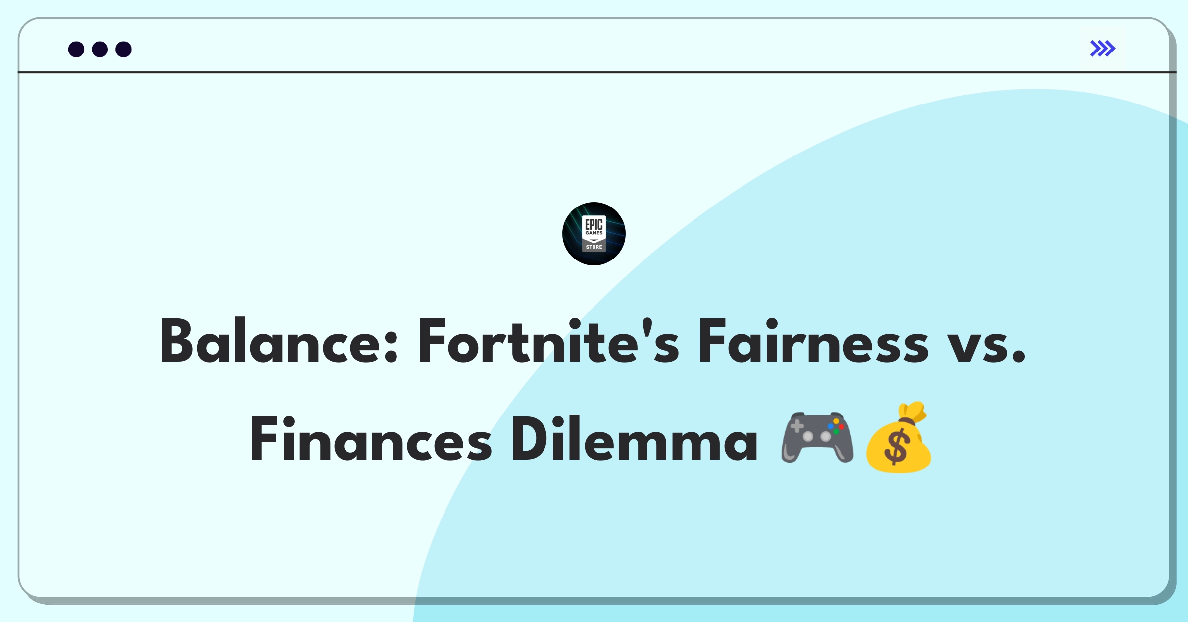 Product Management Trade-off Question: Balancing competitive integrity and monetization in Fortnite