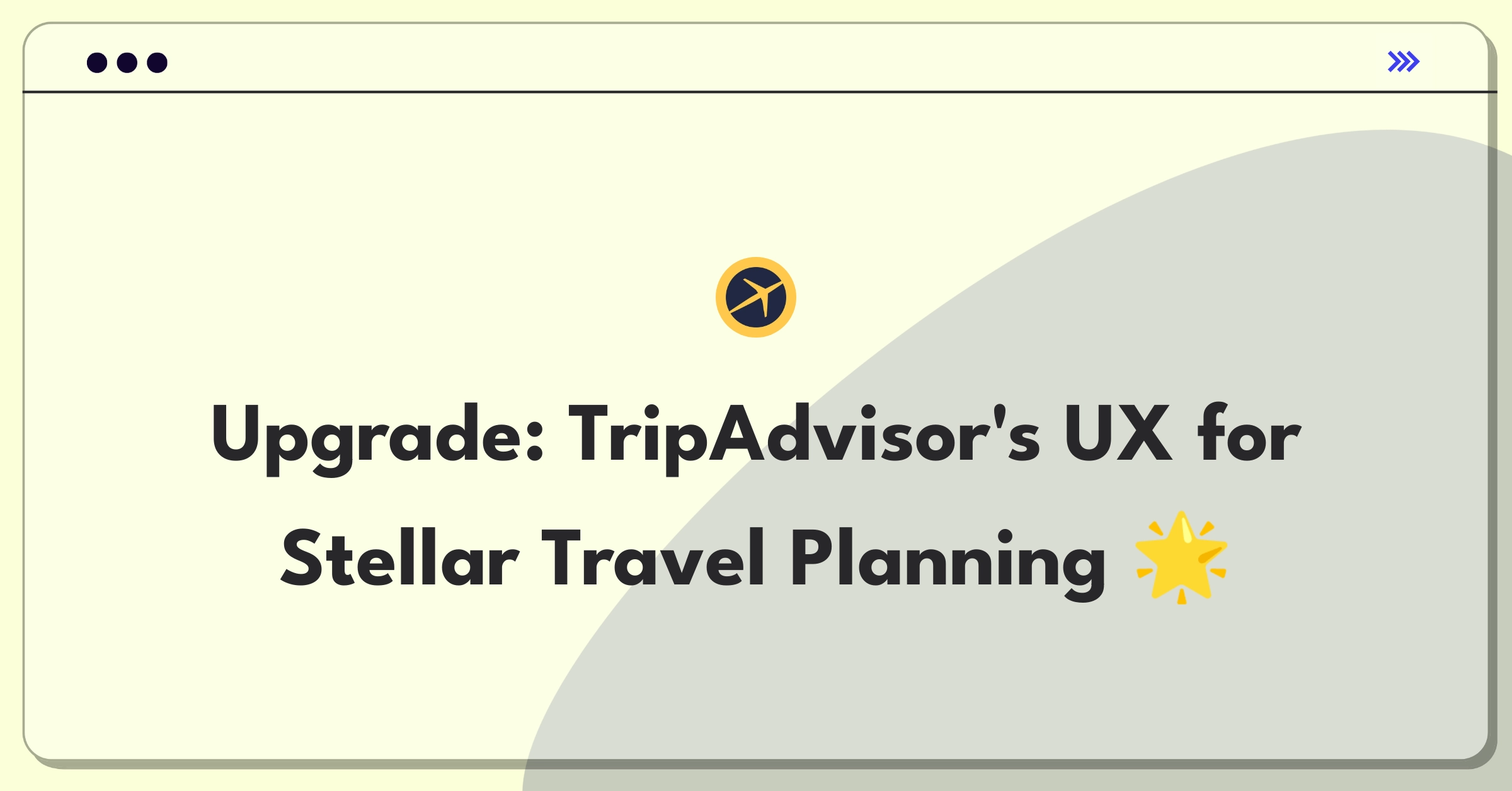 Product Management Improvement Question: Enhancing TripAdvisor's user experience and engagement strategies