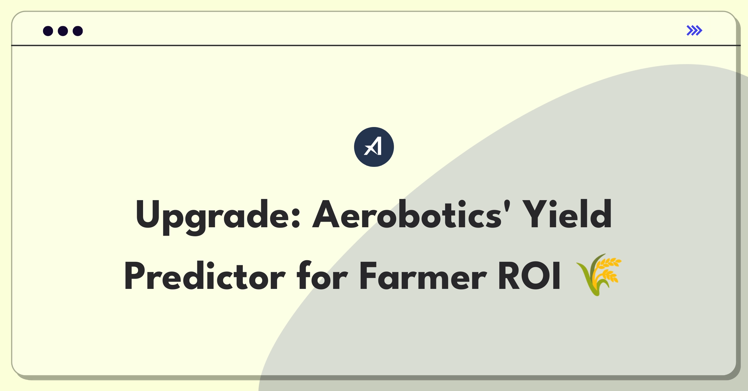 Product Management Improvement Question: Enhancing agricultural yield prediction tool for increased farmer value