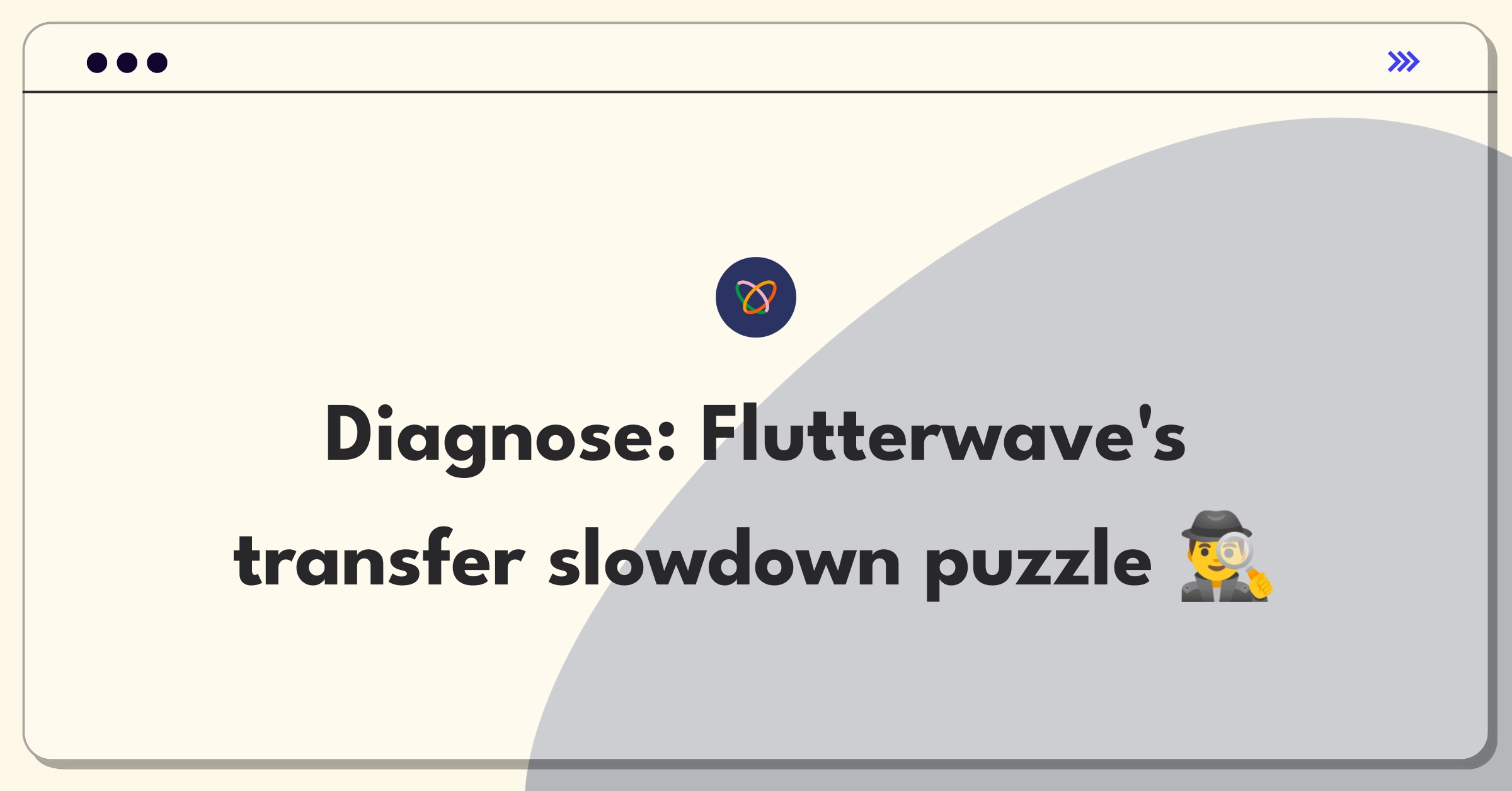 Product Management Root Cause Analysis Question: Investigating sudden increase in Flutterwave's international transfer processing time