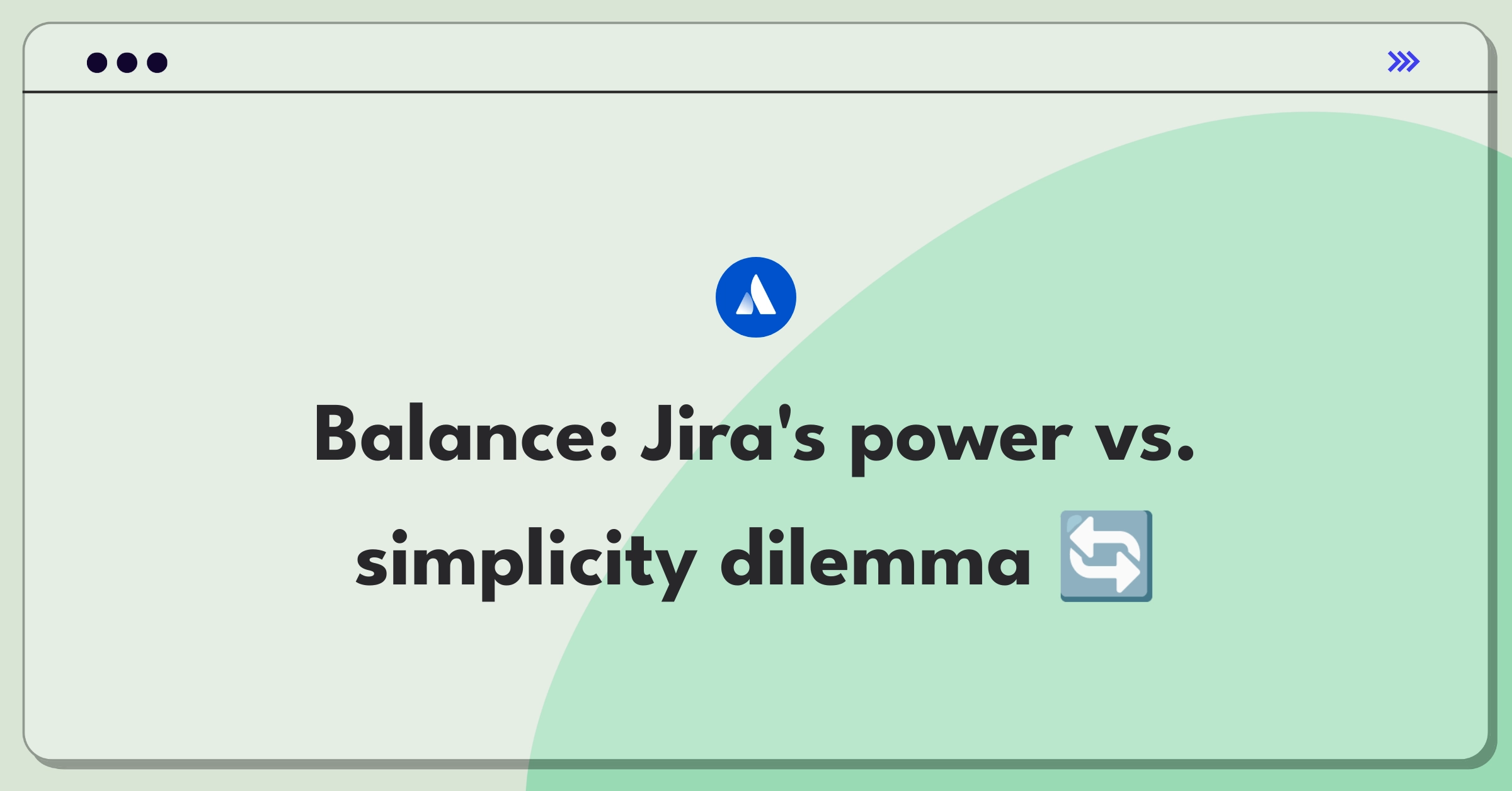 Product Management Trade-off Question: Atlassian Jira feature prioritization for power users versus interface simplification