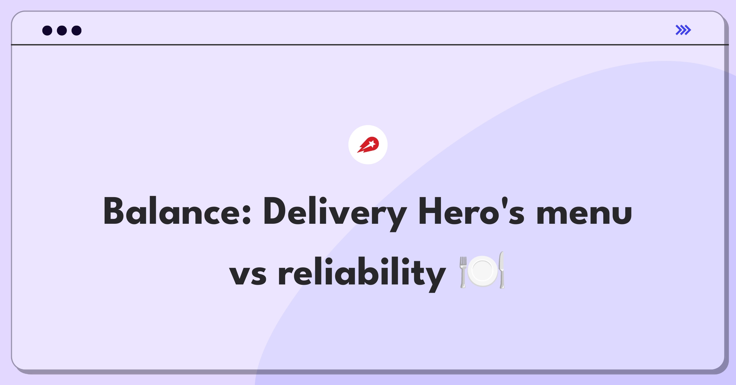 Product Management Trade-off Question: Delivery Hero expansion vs reliability dilemma illustrated