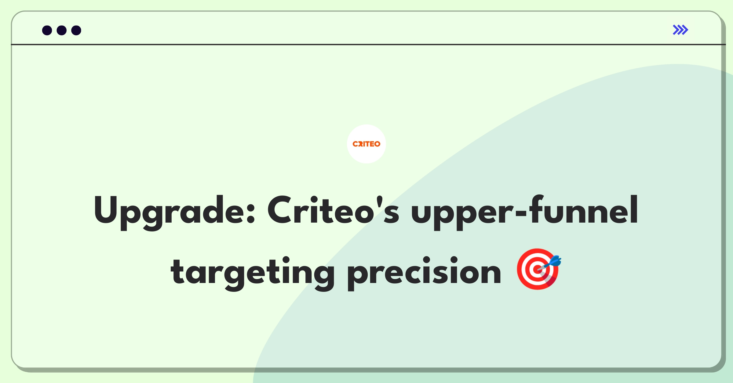 Product Management Improvement Question: Enhancing Criteo's audience targeting for upper-funnel campaigns