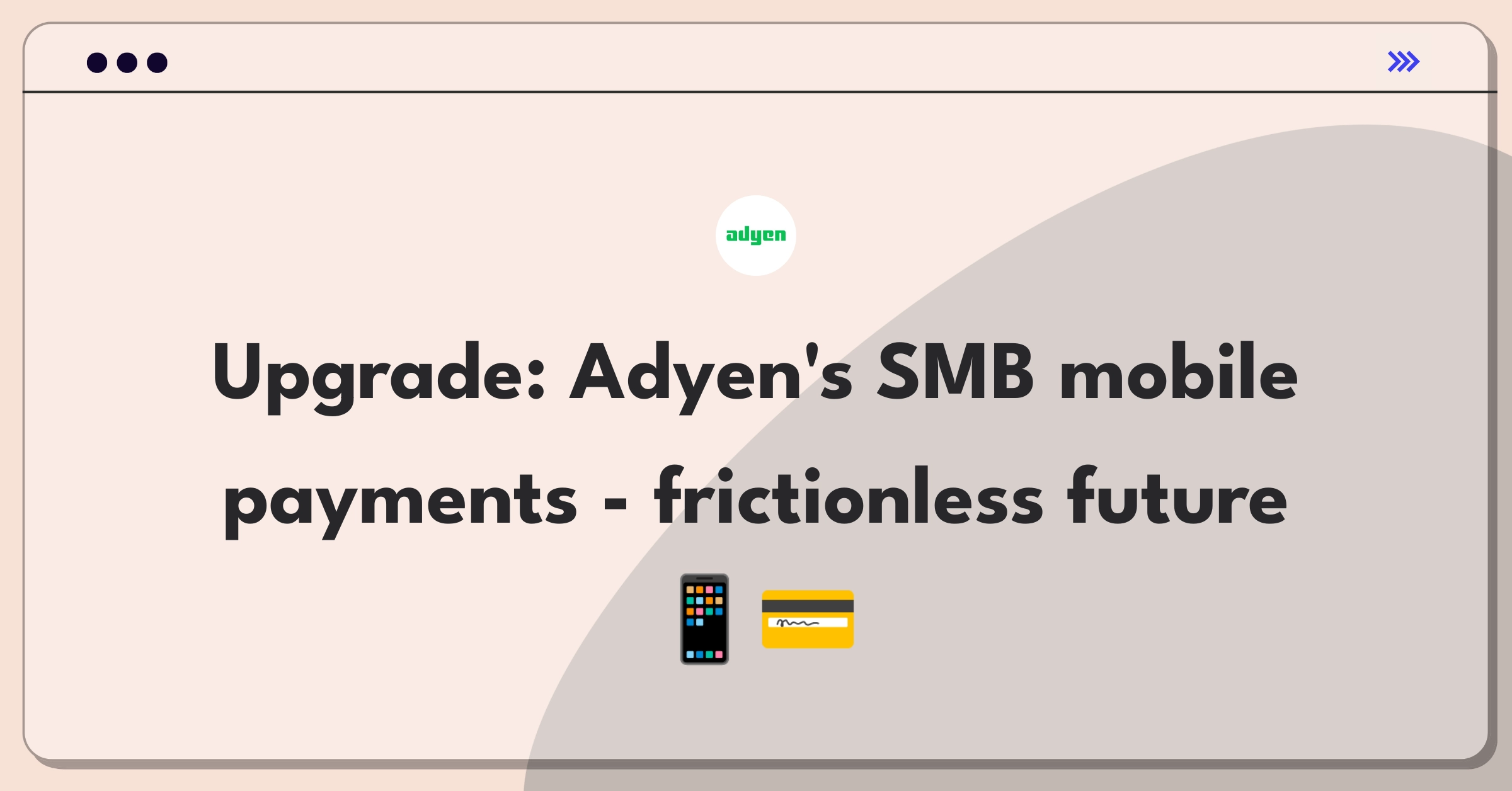 Product Management Improvement Question: Enhancing mobile payment experience for small businesses using Adyen