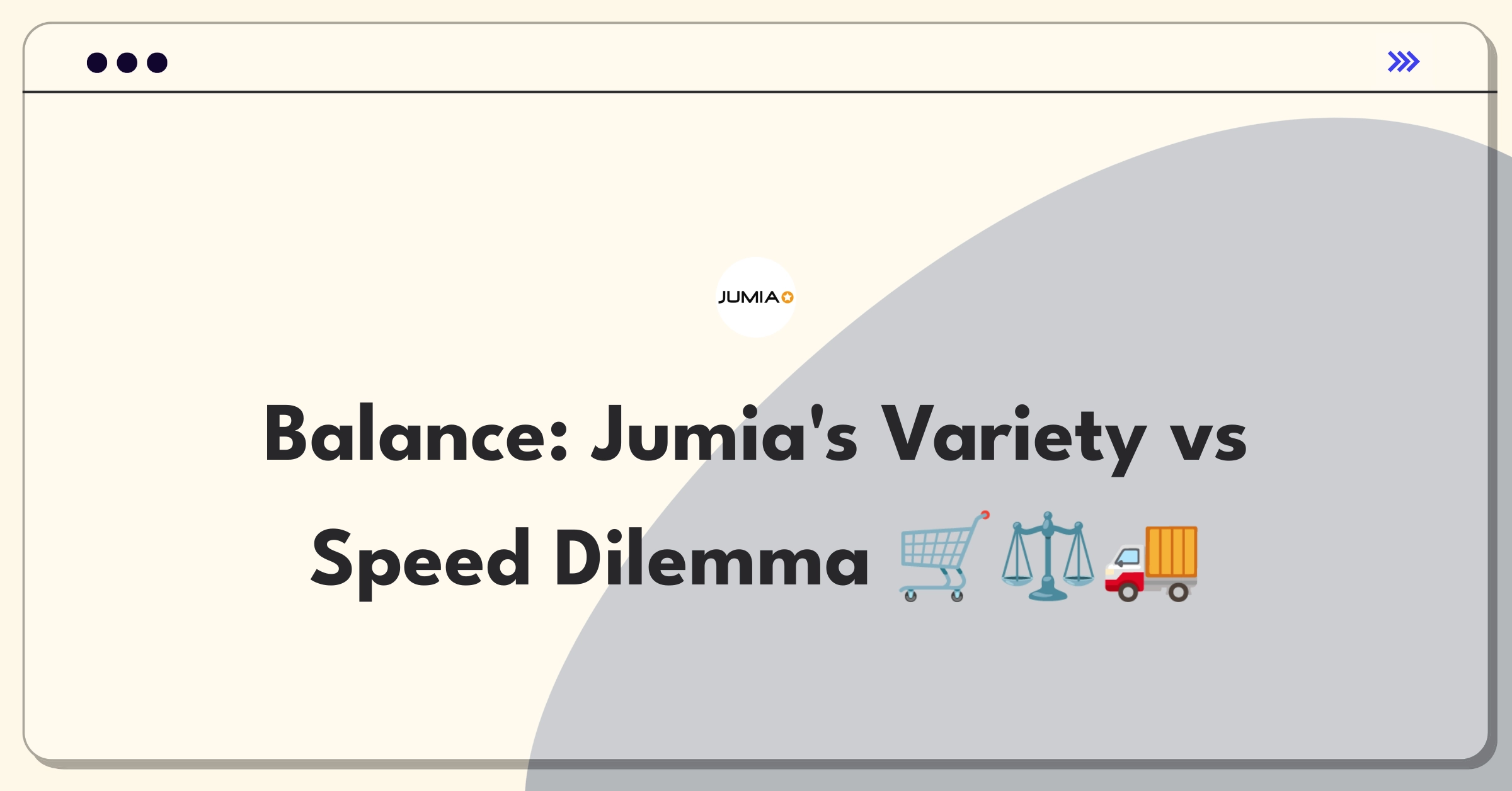 Product Management Trade-off Question: Jumia e-commerce platform balancing product variety and delivery speed