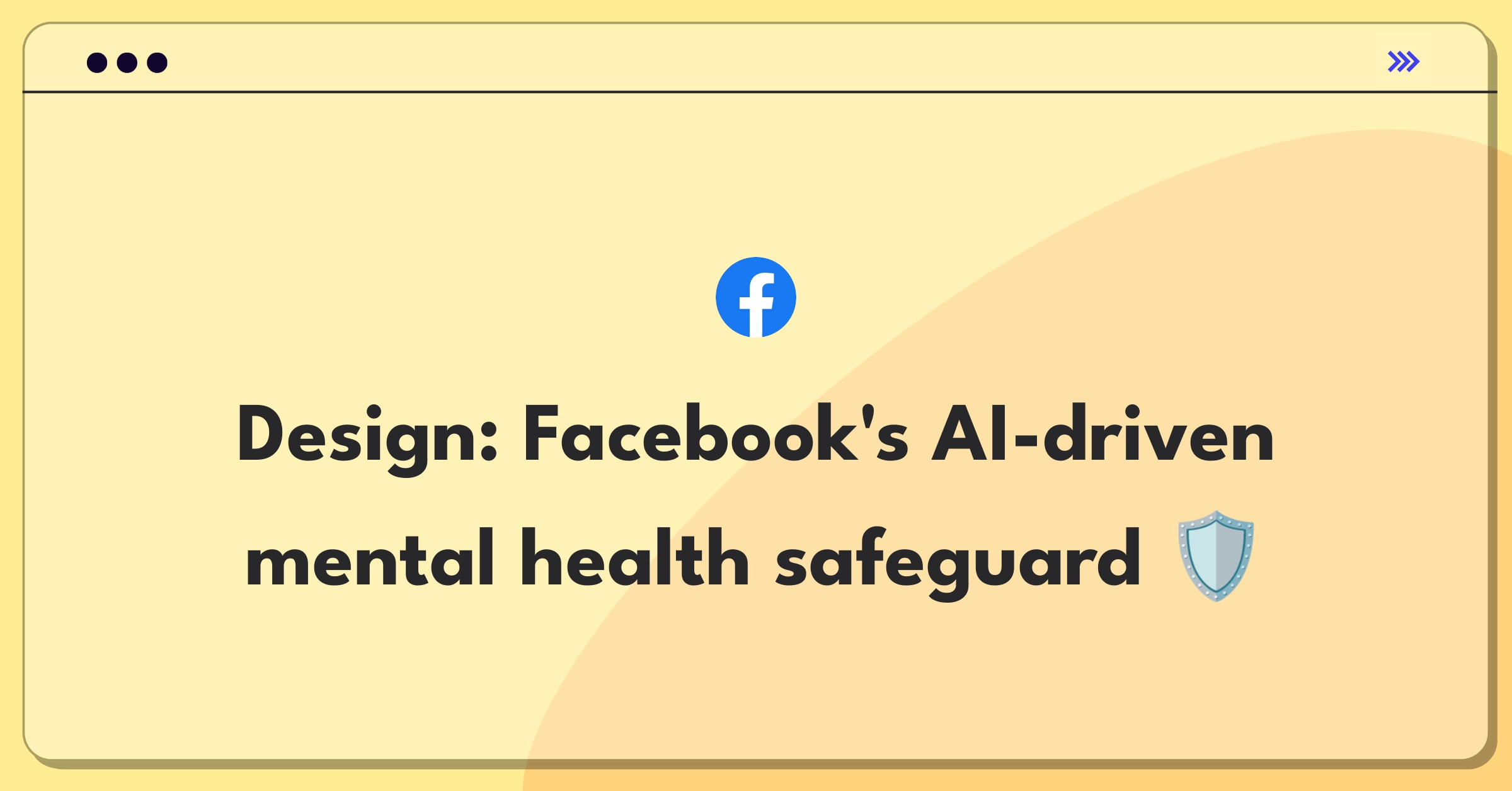 Product Management Design Question: Facebook feature to combat depression and self-harm using AI and social connections