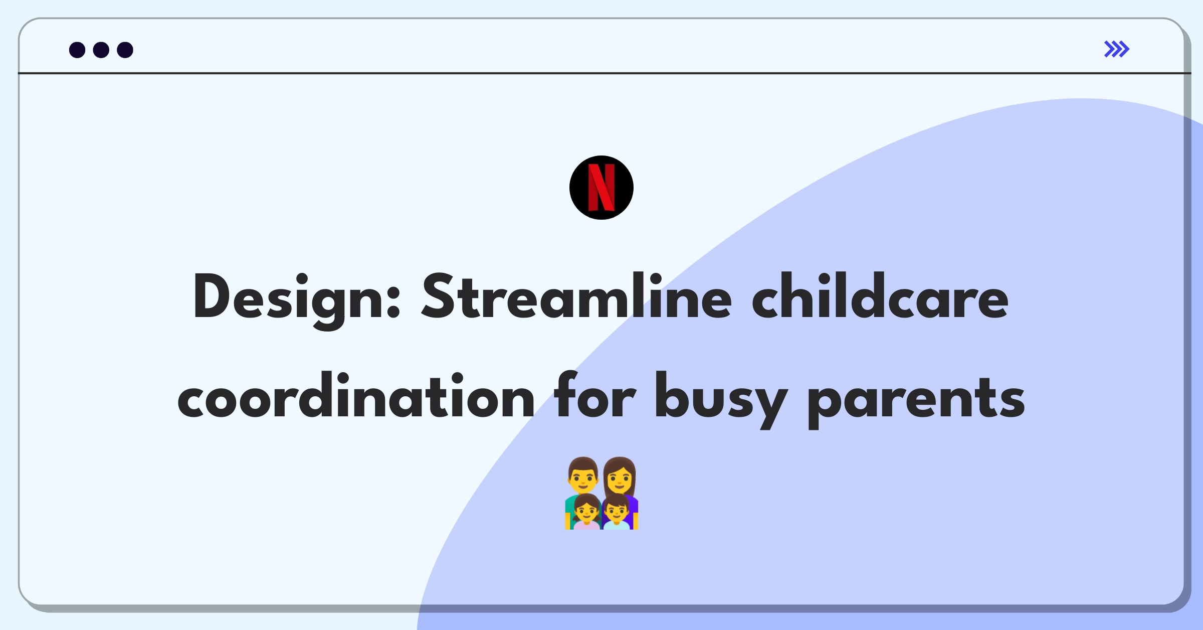 Product Management Design Question: Sketch of a mobile app interface showing childcare scheduling and communication features